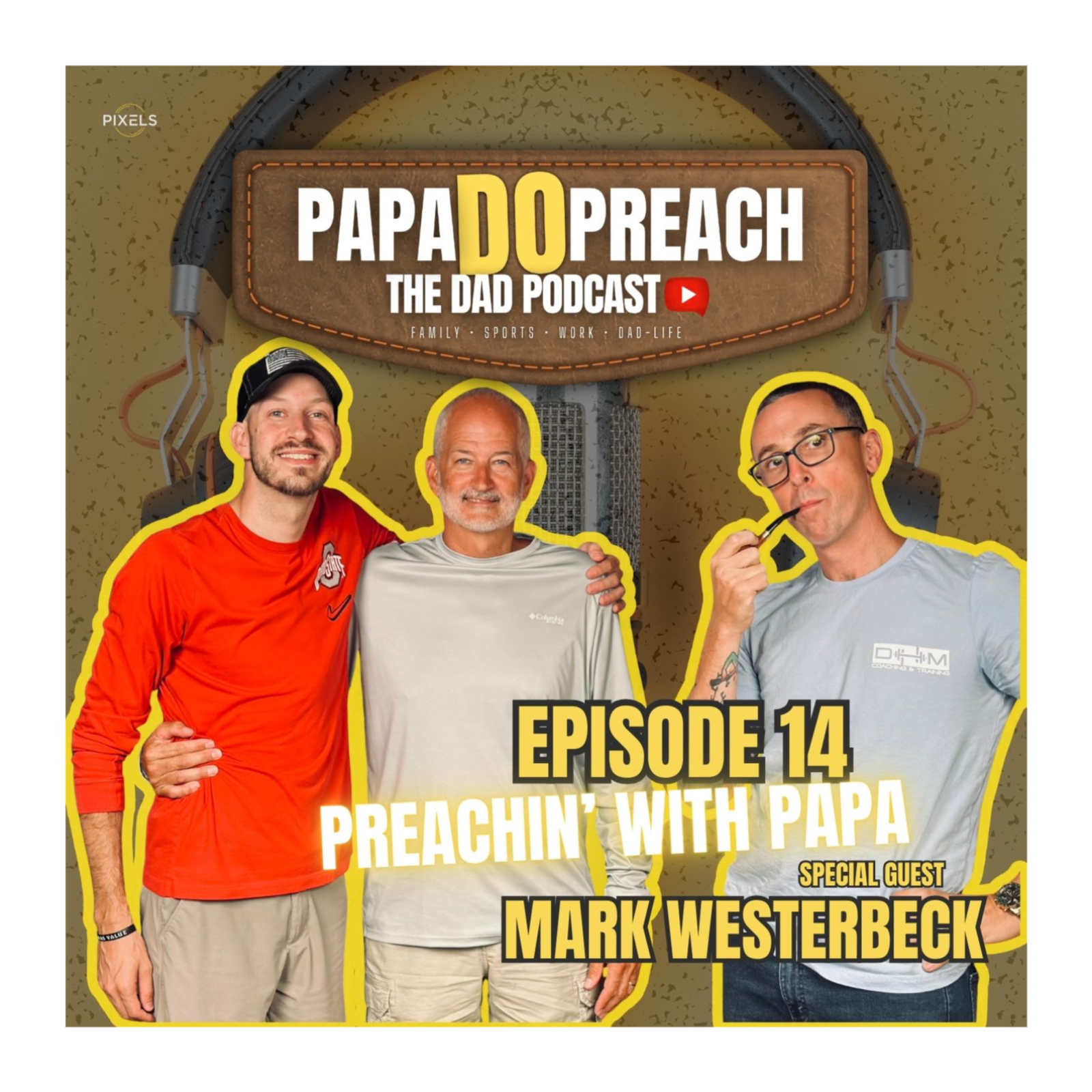 EPISODE 14: PREACHIN' WITH PAPA feat. Mark Westerbeck episode artwork