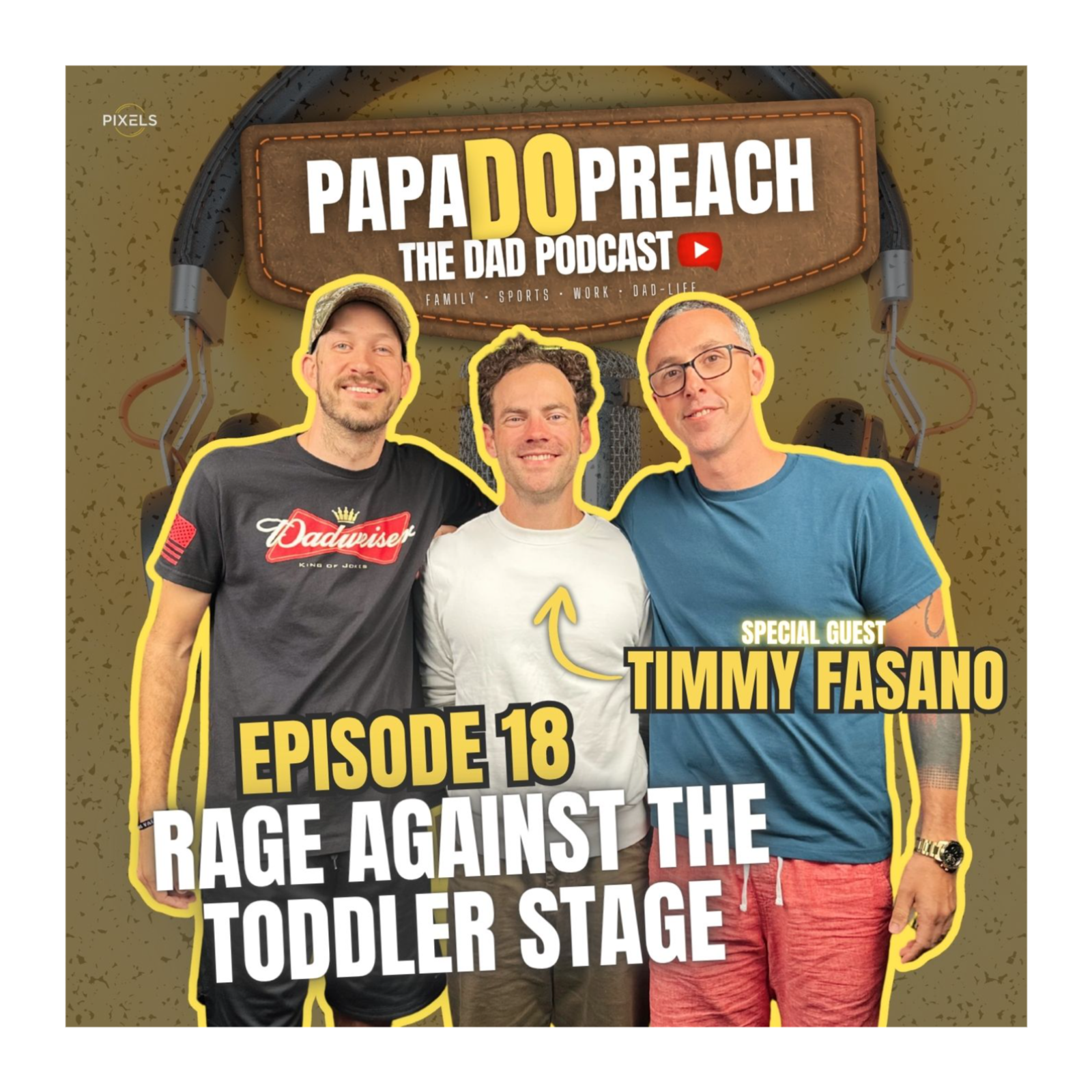 EPISODE 18: RAGE AGAINST THE TODDLER STAGE feat, Timmy Fasano episode artwork