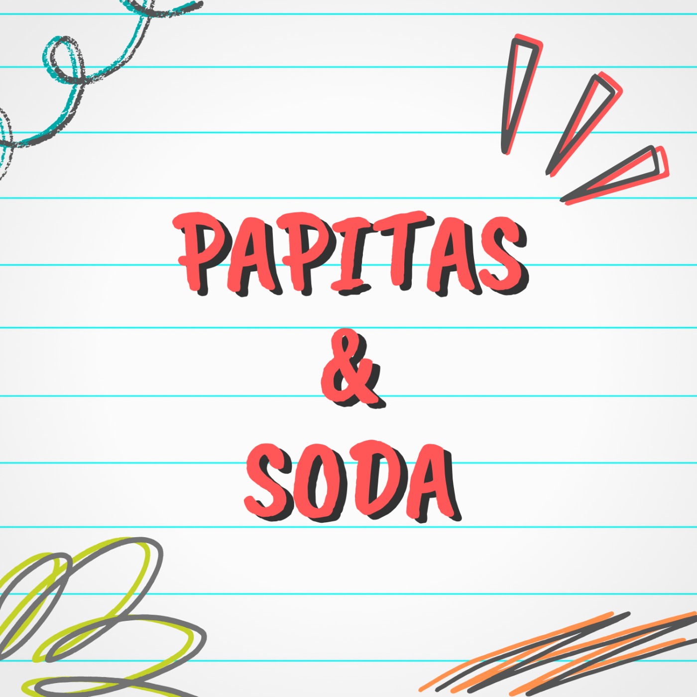 Papitas and Soda Podcast