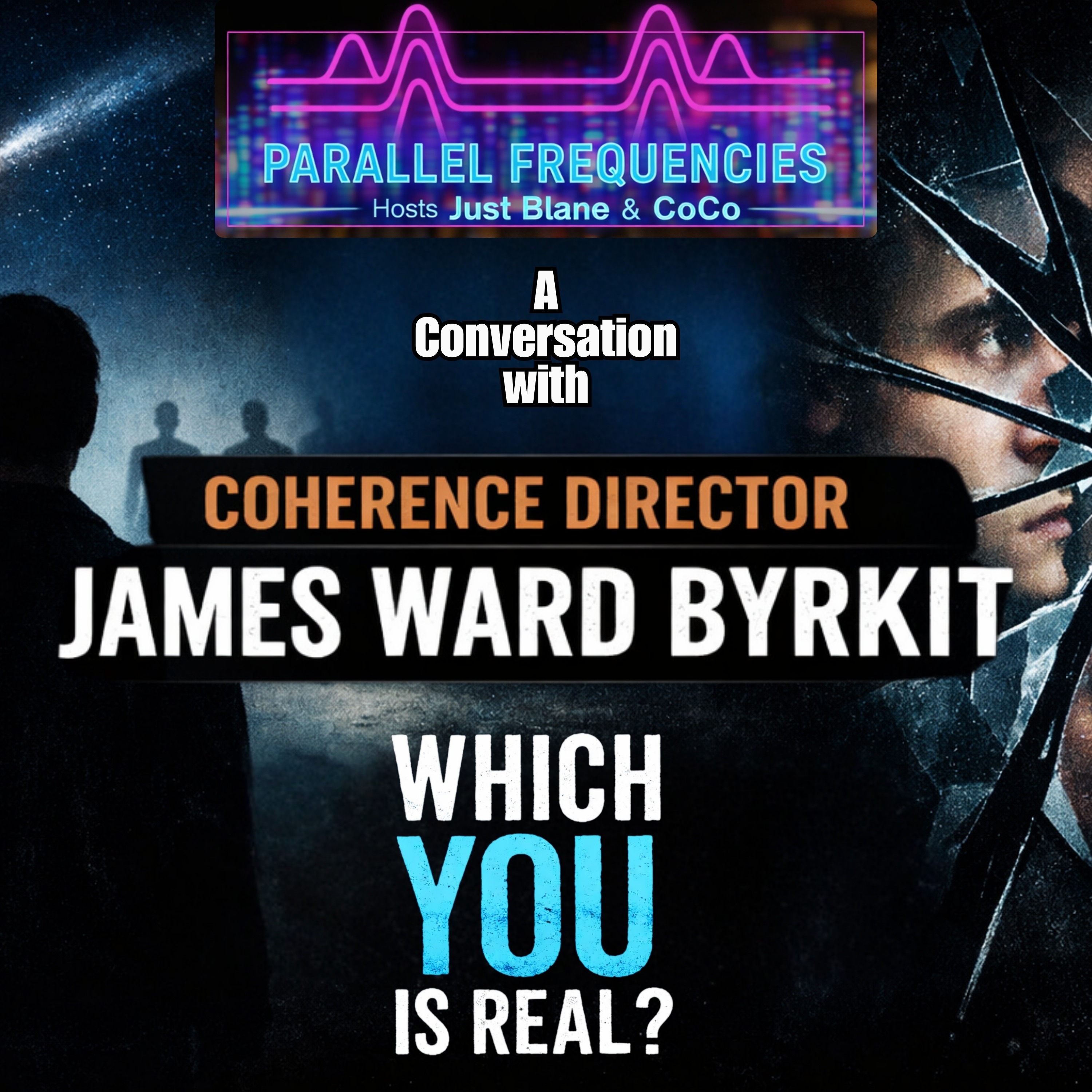 What If Another Version of You Chose Better? | Guest: Coherence Director James Ward Byrkit