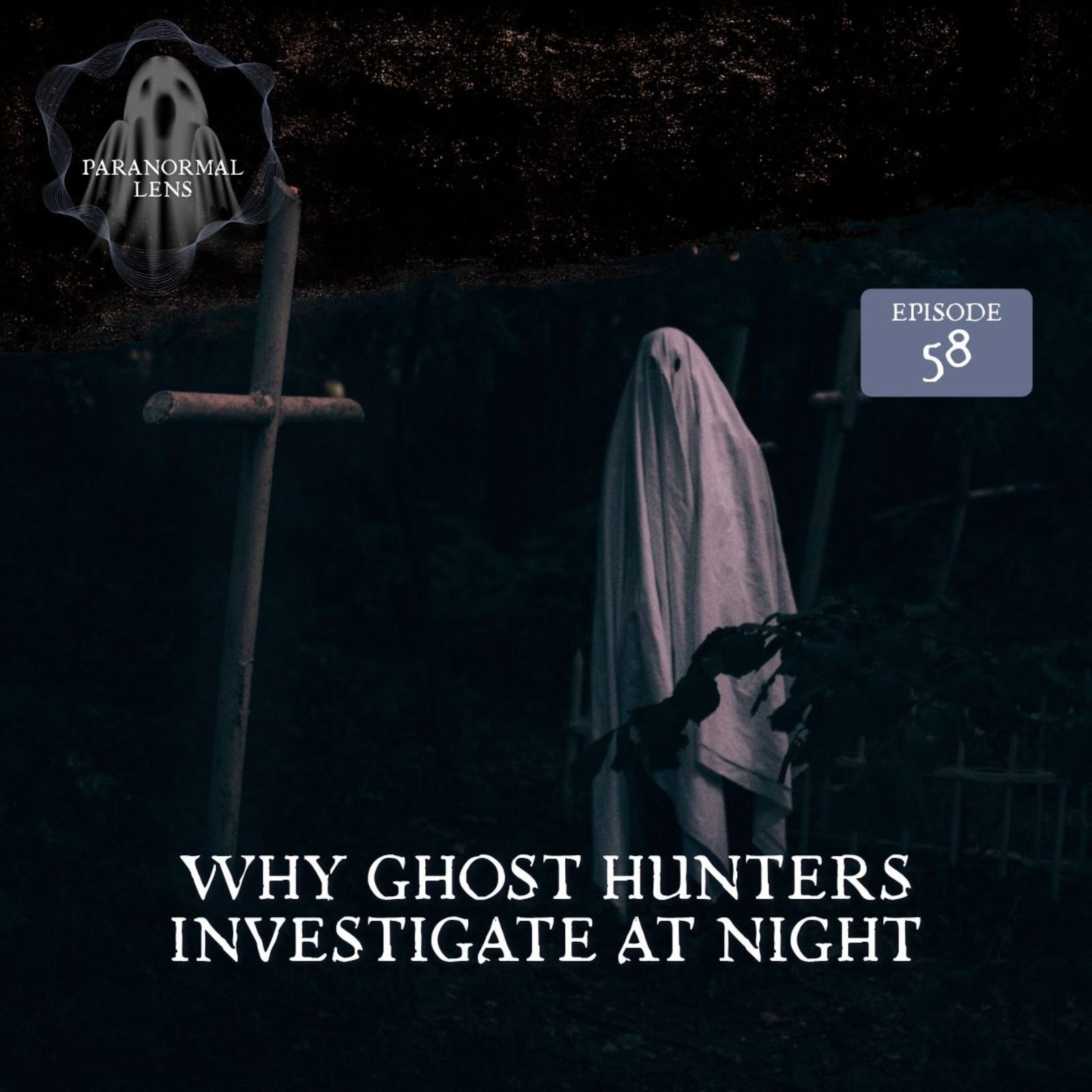 Why do ghost hunters investigate at night? | DEBUNKING this popular paranormal myth episode artwork