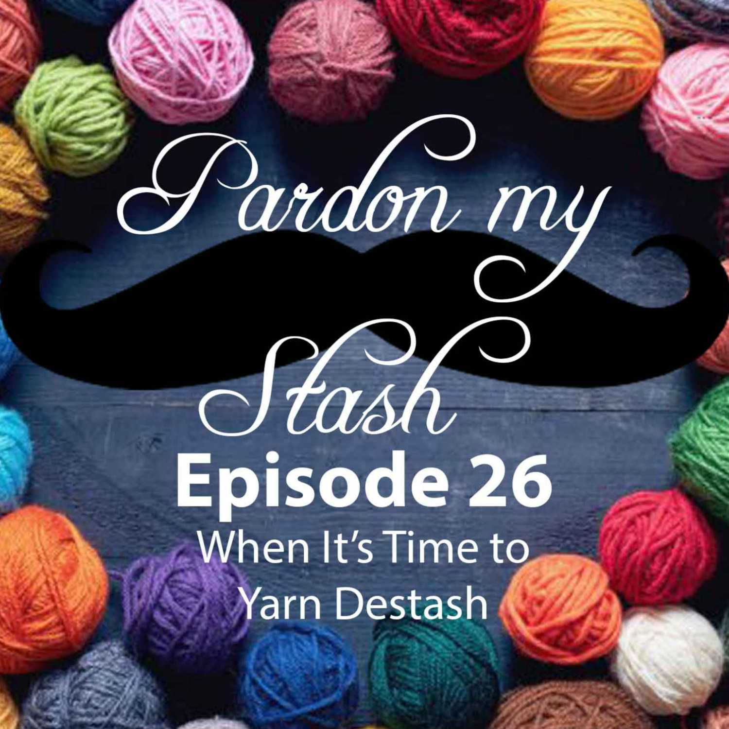 When It's Time to Yarn Destash