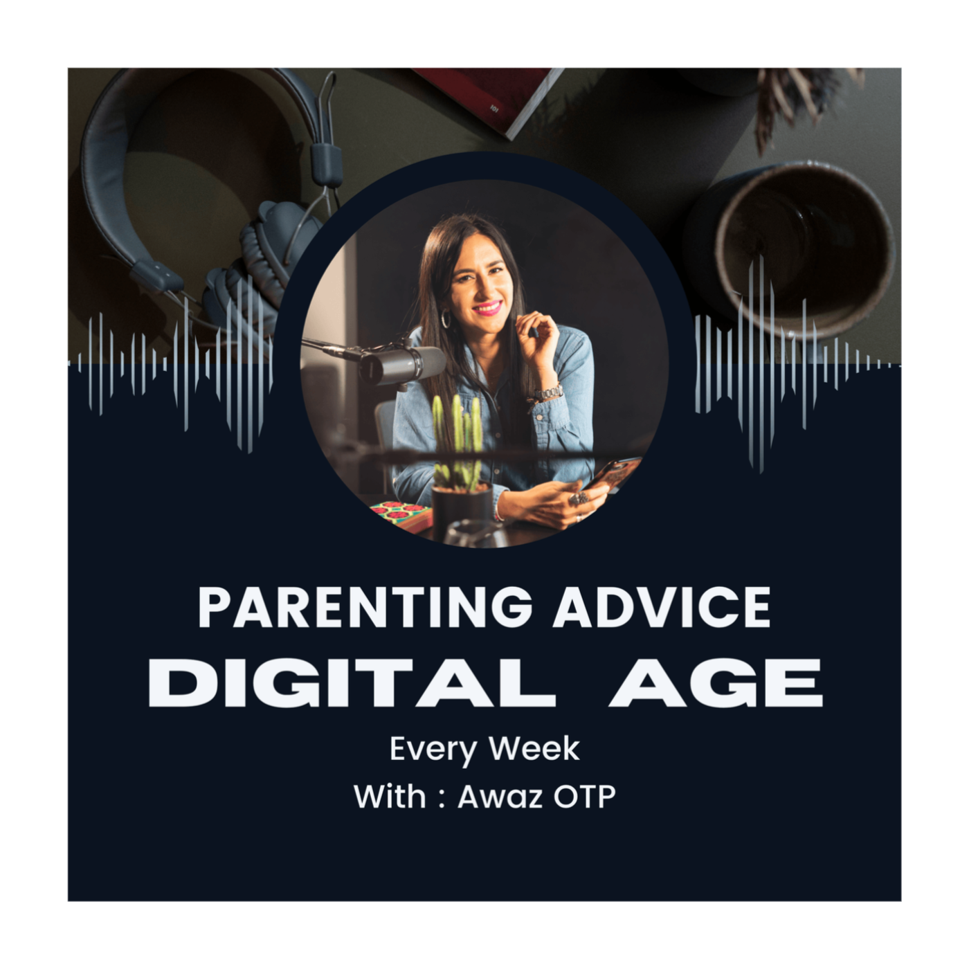 Parenting advice for digital age . HIndi podcast