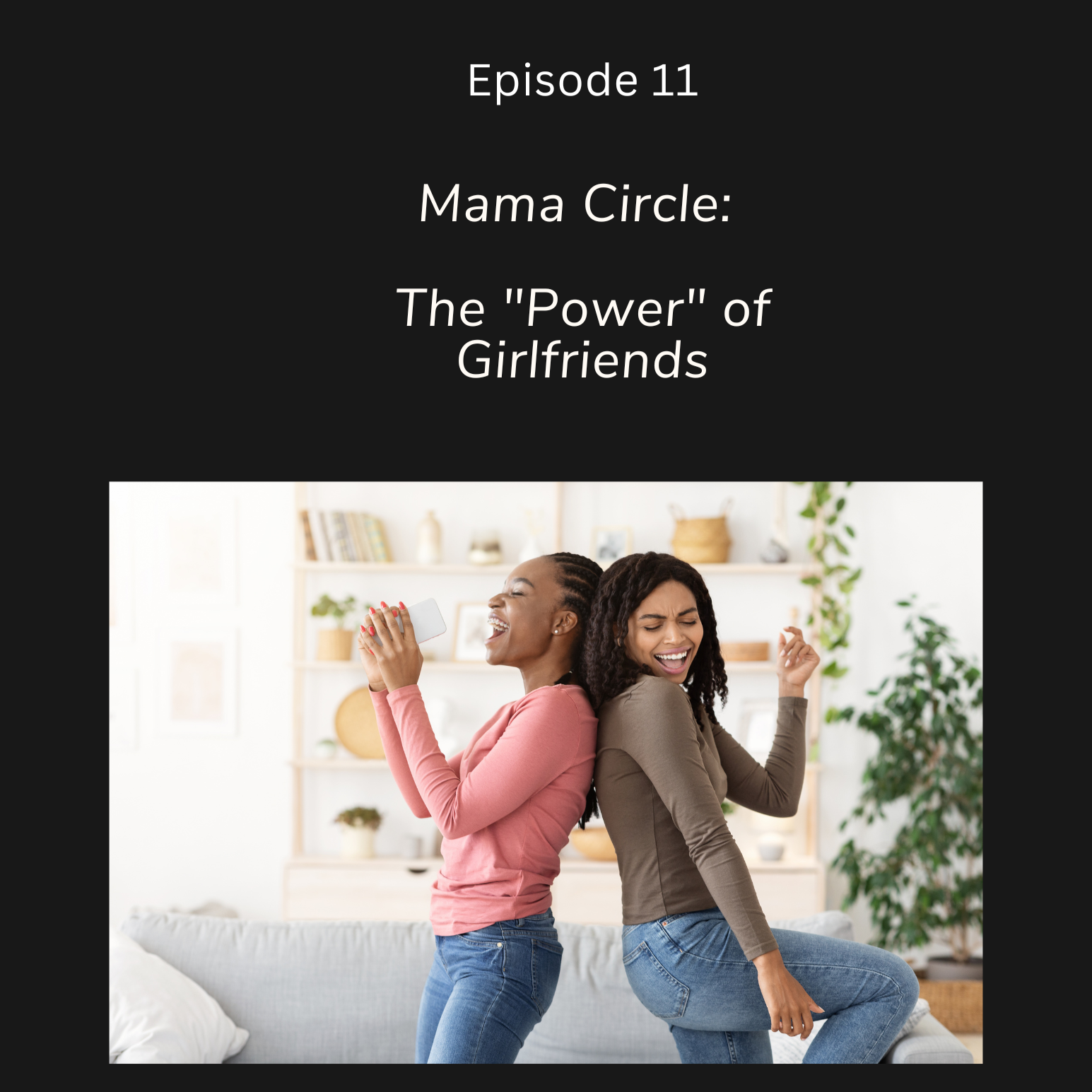 Mama Circle: The "Power" of Girlfriends