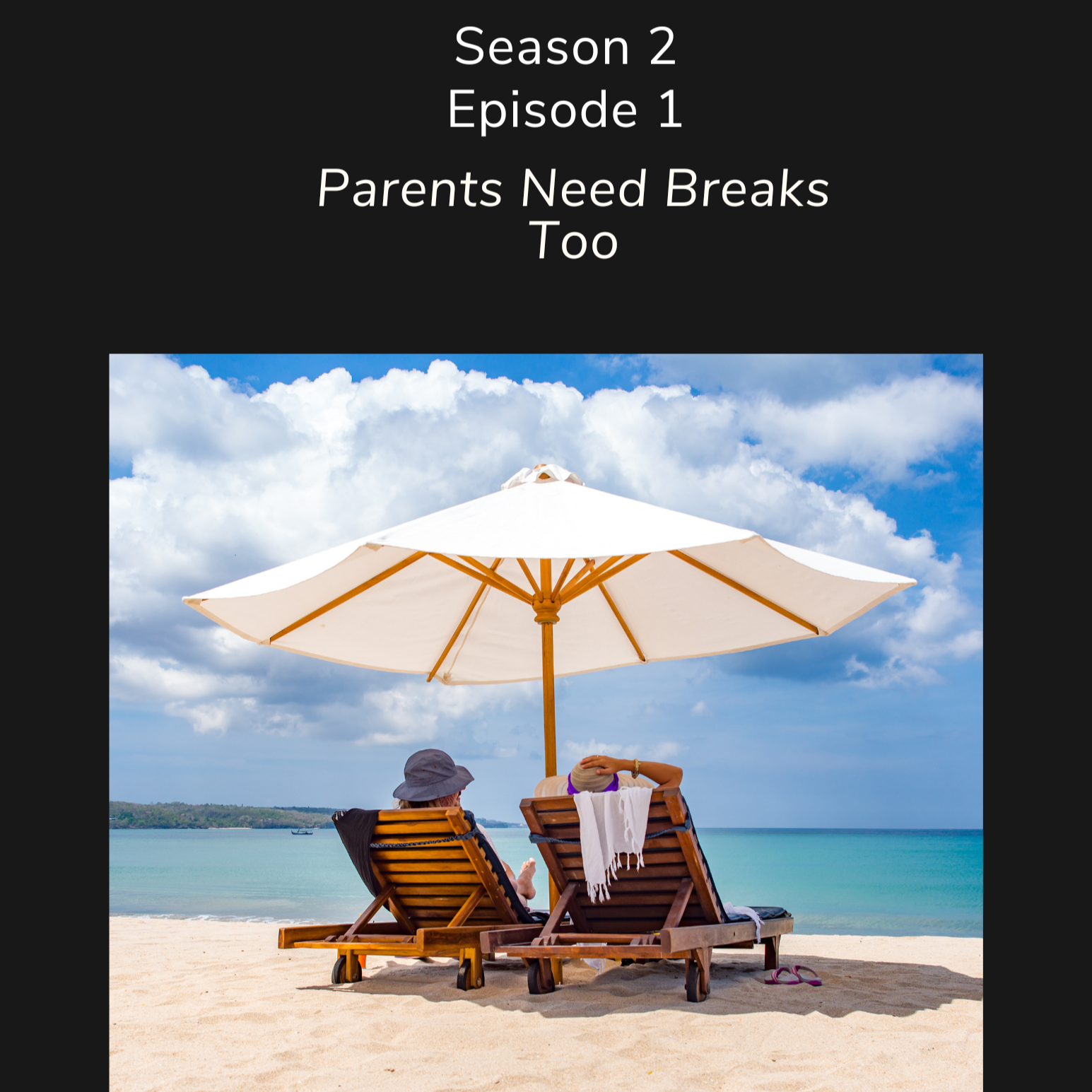 Parents Need Breaks Too 