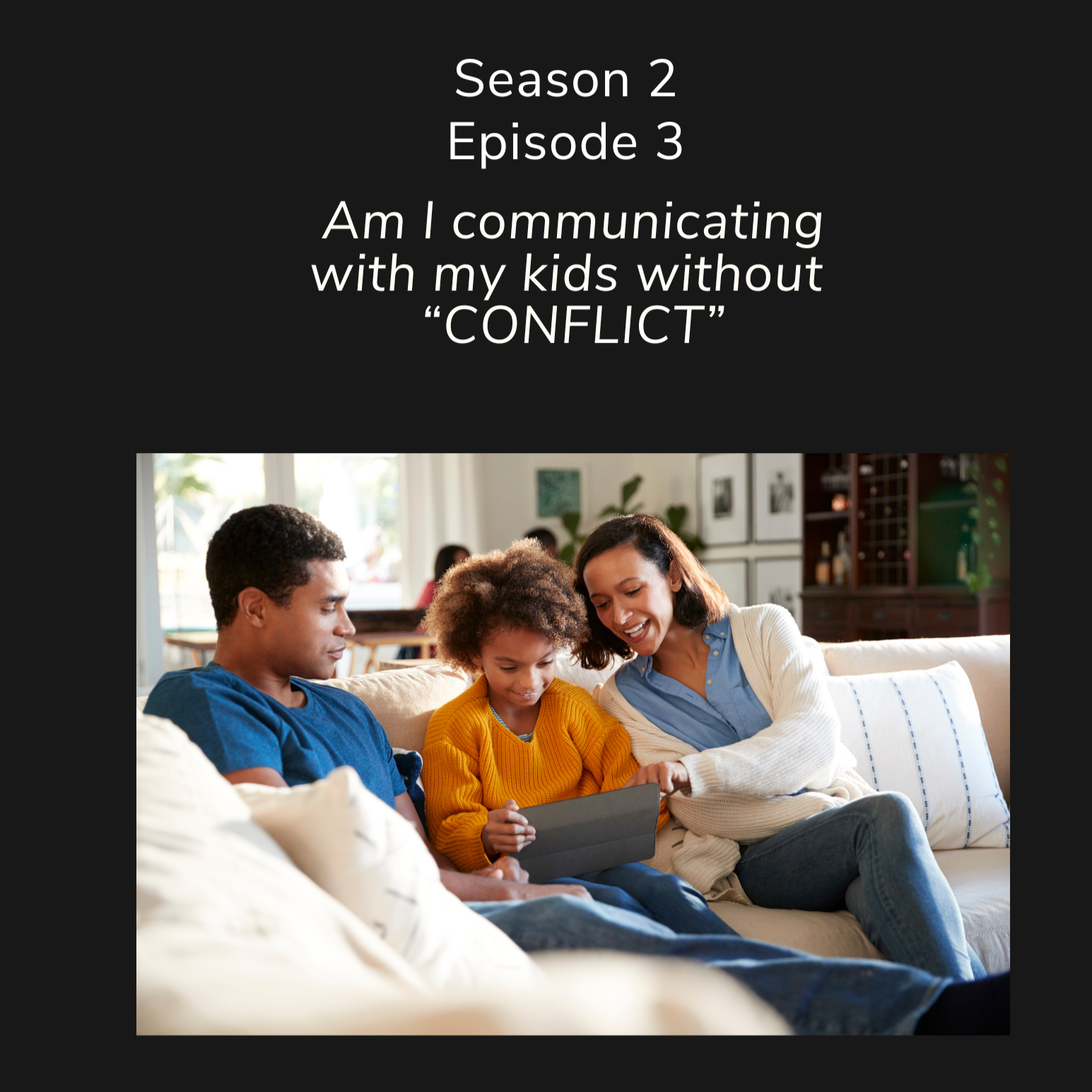 Am I communicating with my kids without conflict 