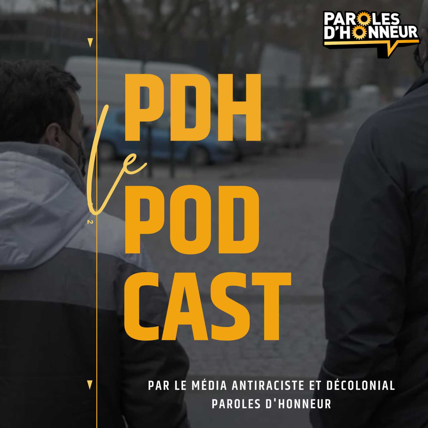 Paroles D'Honneur... Le podcast antiraciste et décolonial
