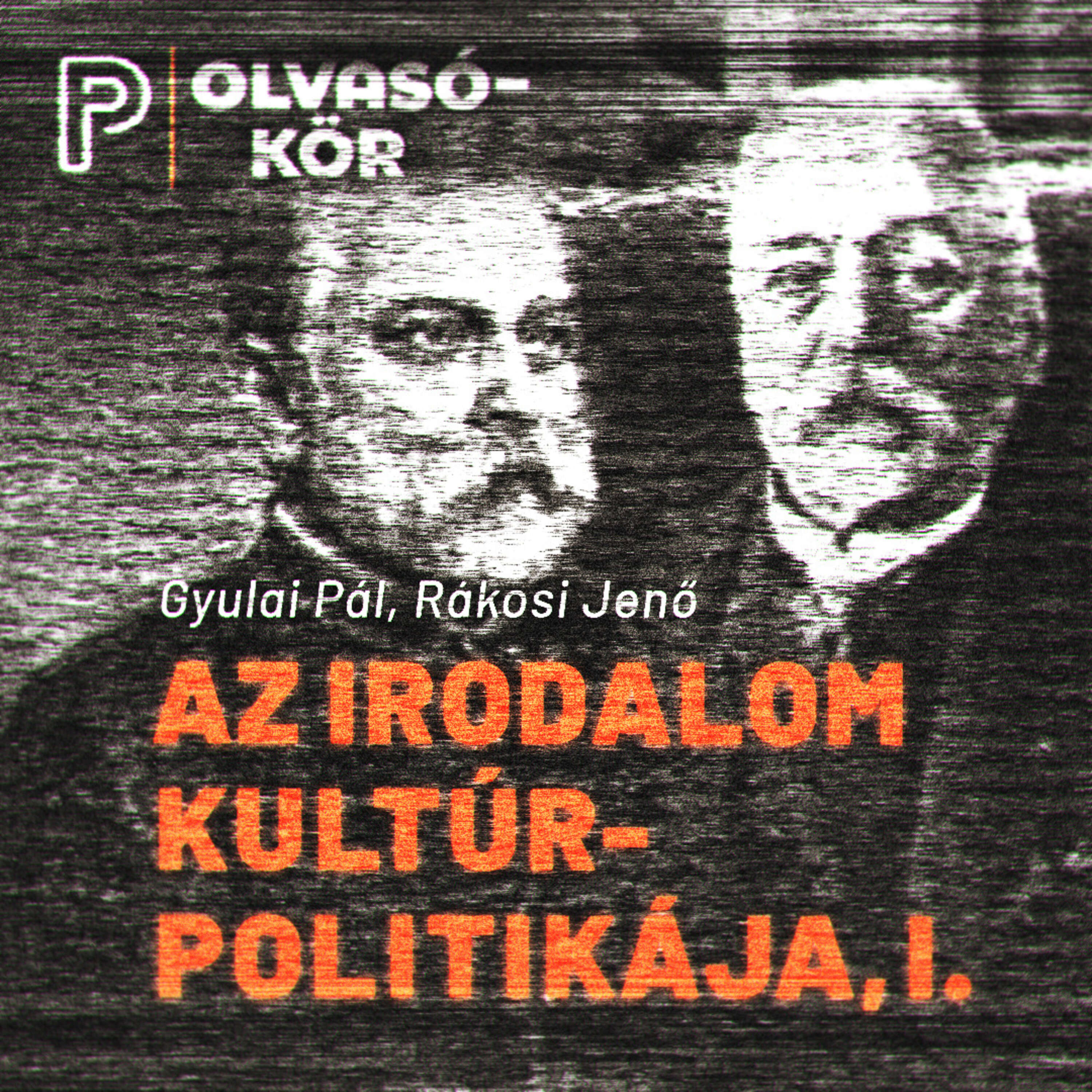 Költészet lényegének esete a nemzettel és a vadkapitalizmussal | Gyulai Pál–Rákosi Jenő | Olvasókör