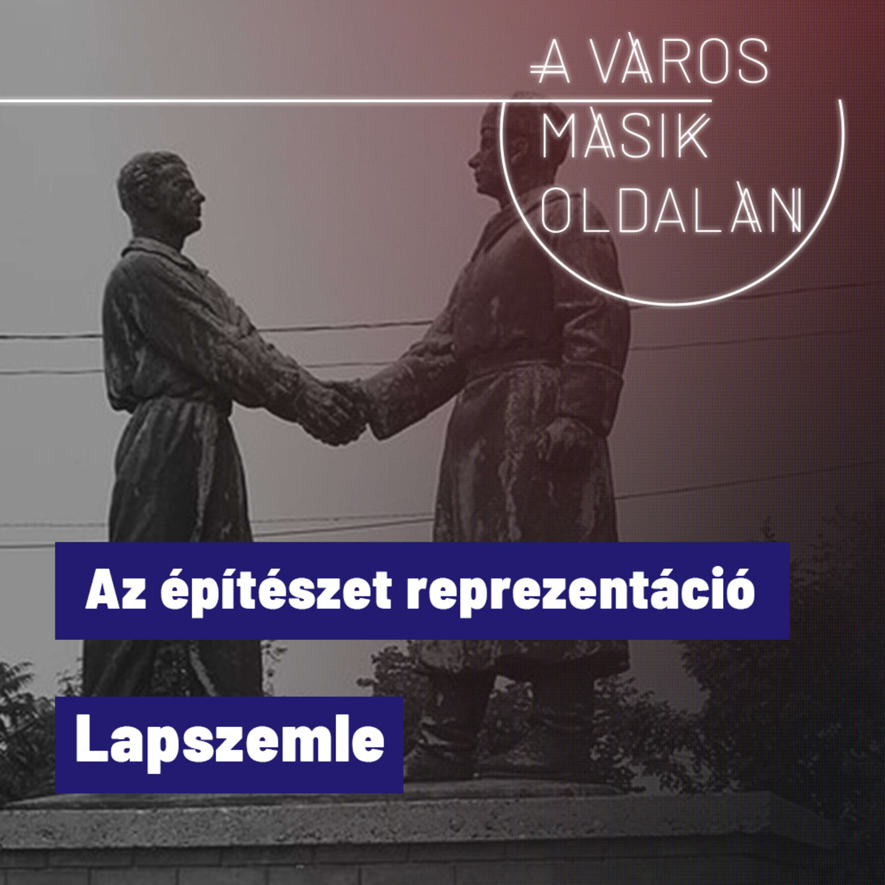 Az építészet reprezentáció - Lapszemle | A város másik oldalán #5