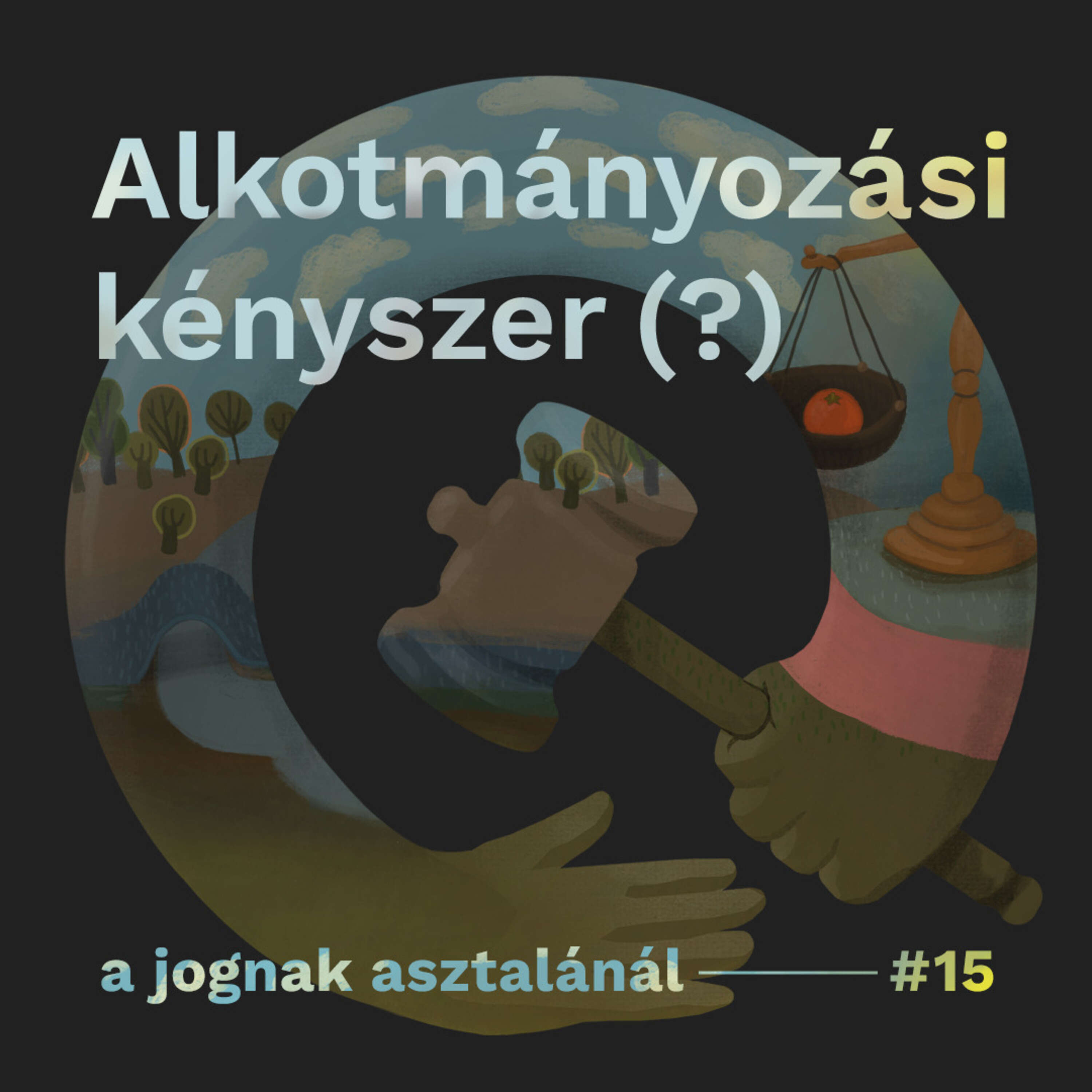Alkotmányozási kényszer (?) I A jognak asztalánál #15