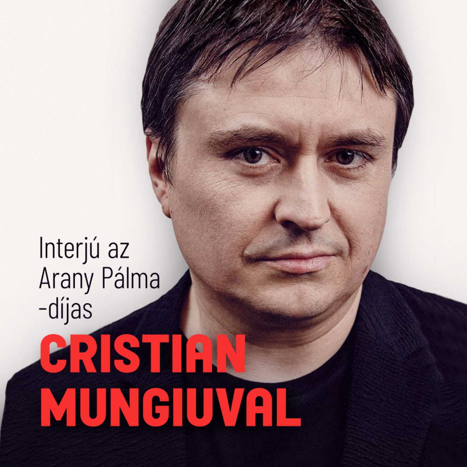 Resisting bigotry and corruption with camera - Interview with Cristian Mungiu