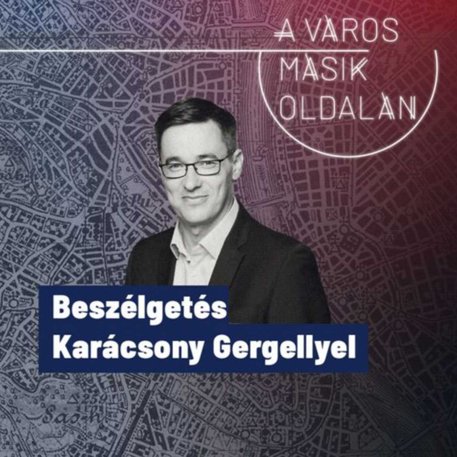 Beszélgetés Karácsony Gergellyel | A város másik oldalán #6