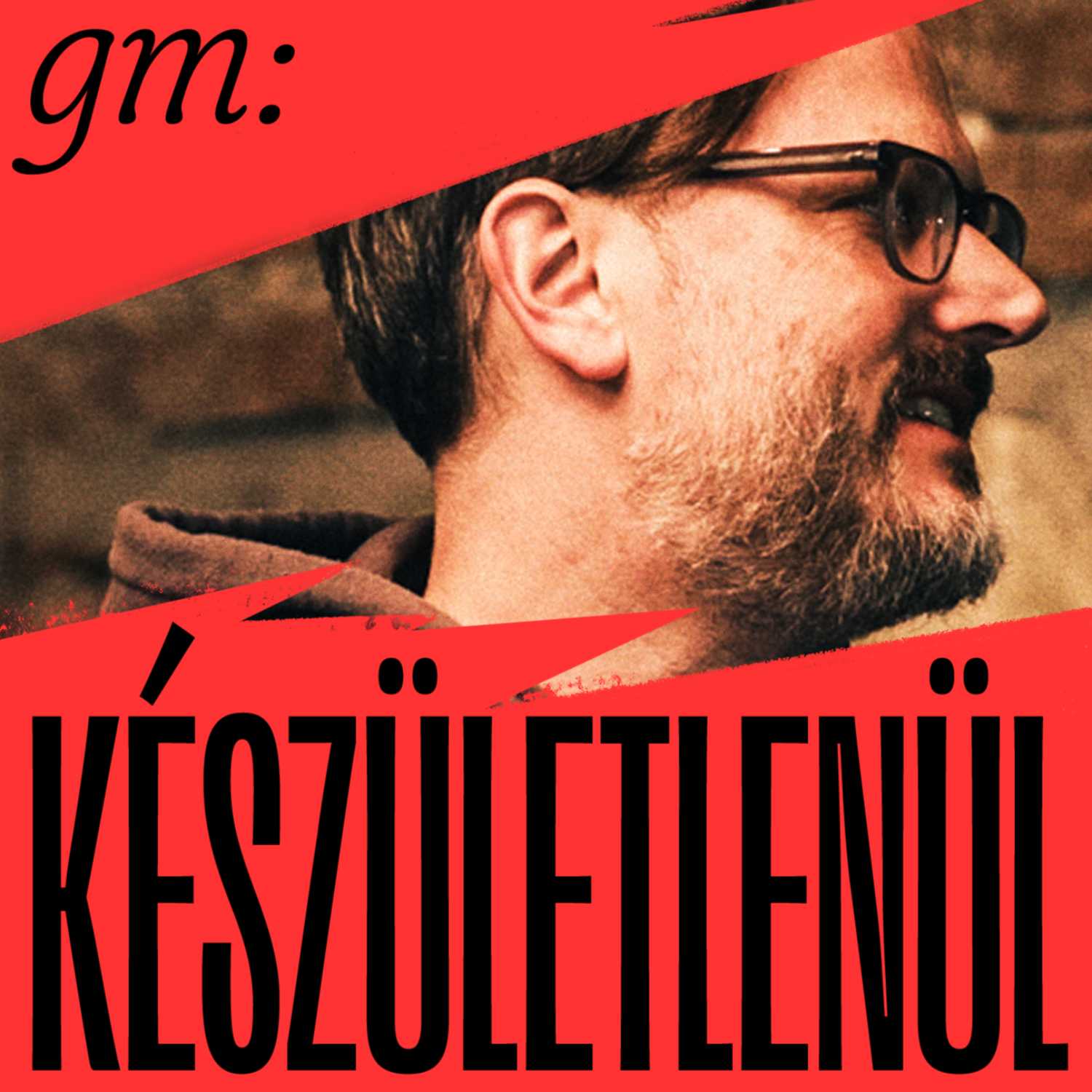 Várady Tibor: Akkor még nem esett le, hogy a farkashorda jön | GM Készületlenül #4