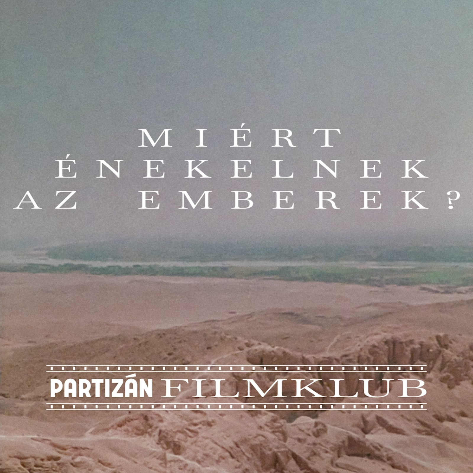 Partizán Filmklub – Miért énekelnek az emberek? I. rész