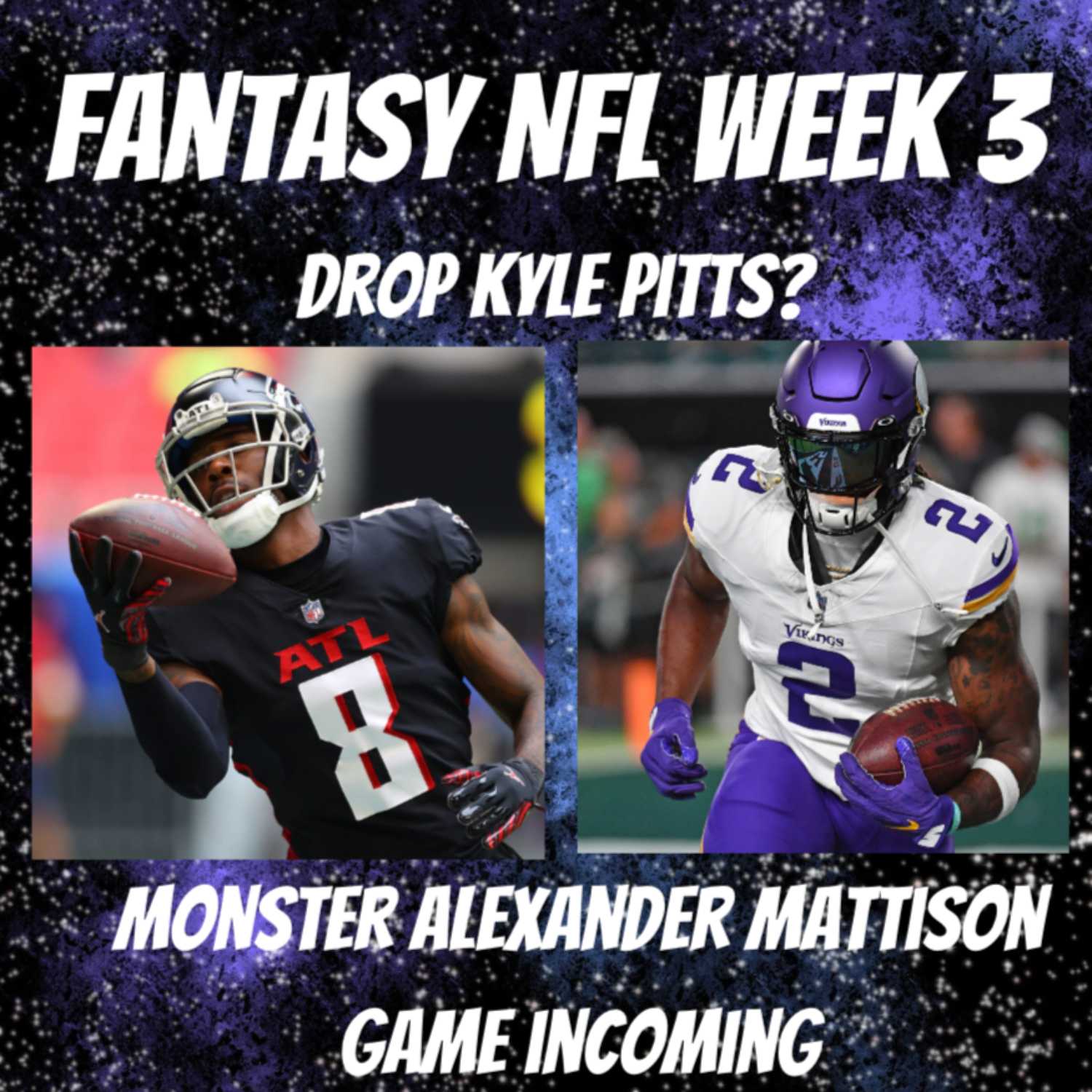 NFL week 3! Are we dropping kyle pitts? Alexander Mattison start of the week?! episode artwork
