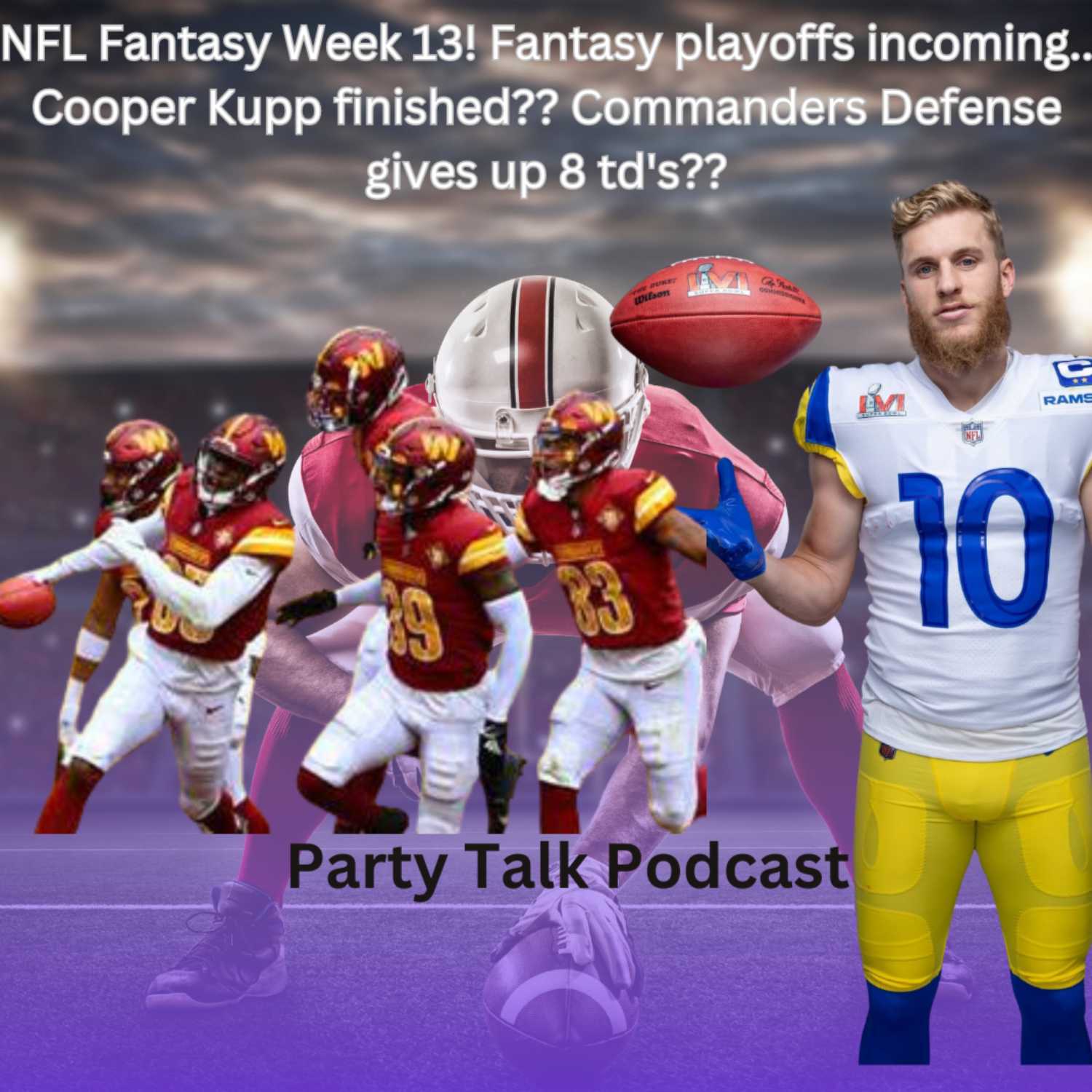 NFL Fantasy Week 13! Fantasy playoffs incoming.. Cooper Kupp finished?? Commanders Defense gives up 8 td's??