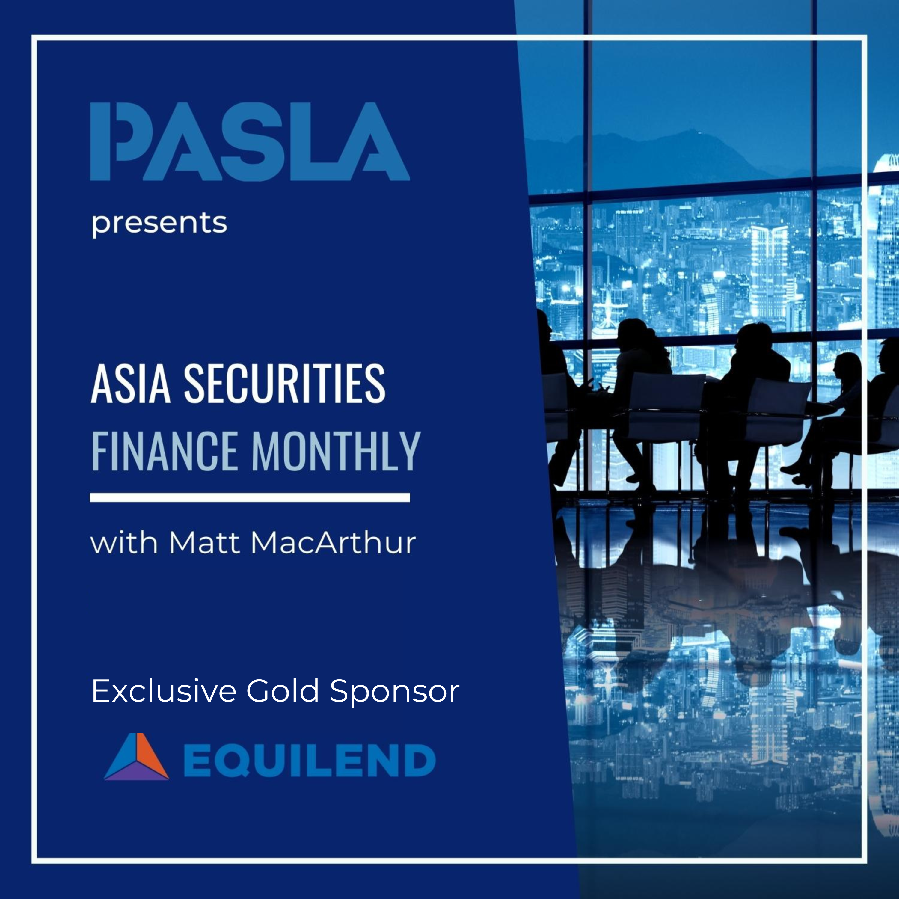 Asia Securities Finance Monthly with Matt MacArthur