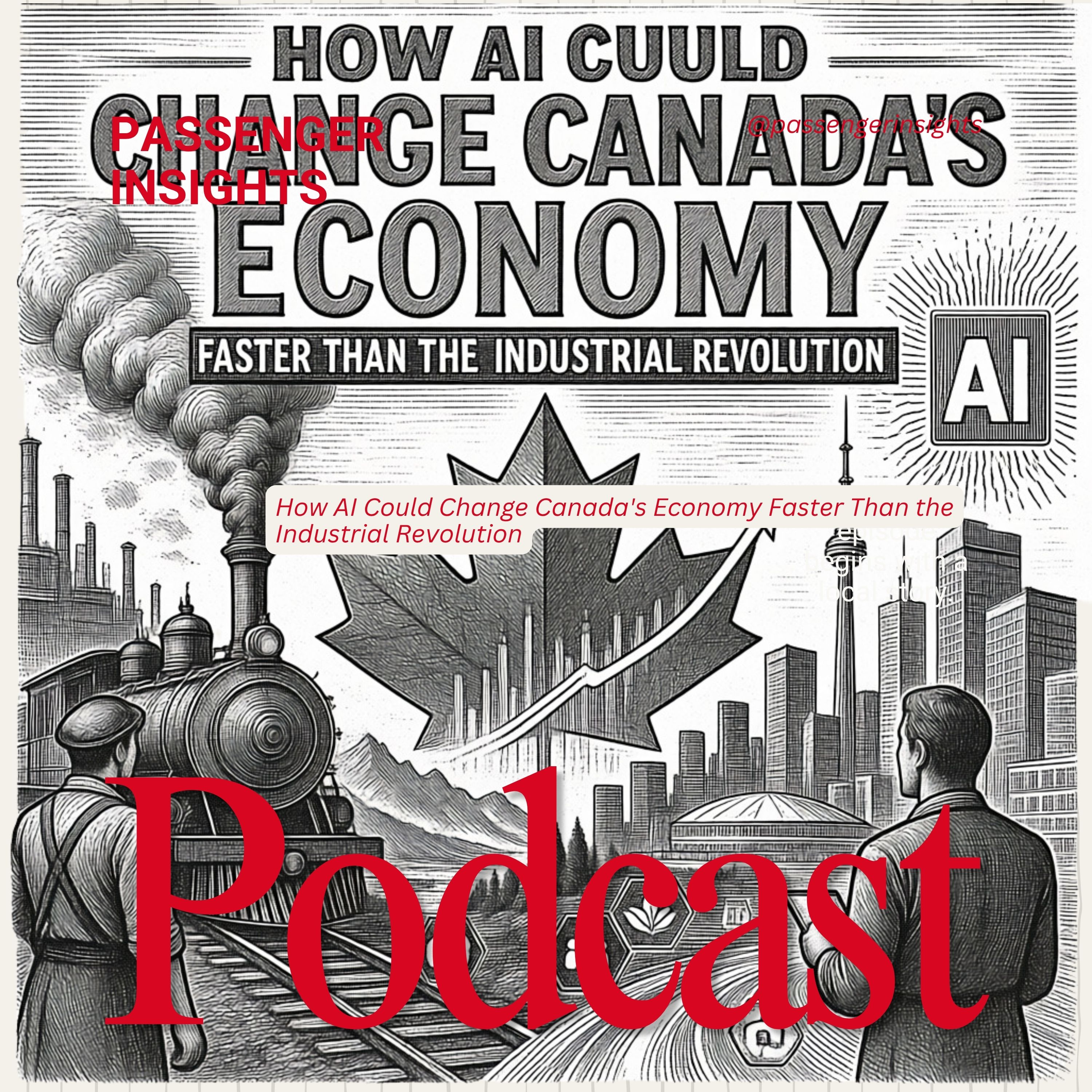 How AI Could Change Canada's Economy Faster Than the Industrial Revolution episode artwork