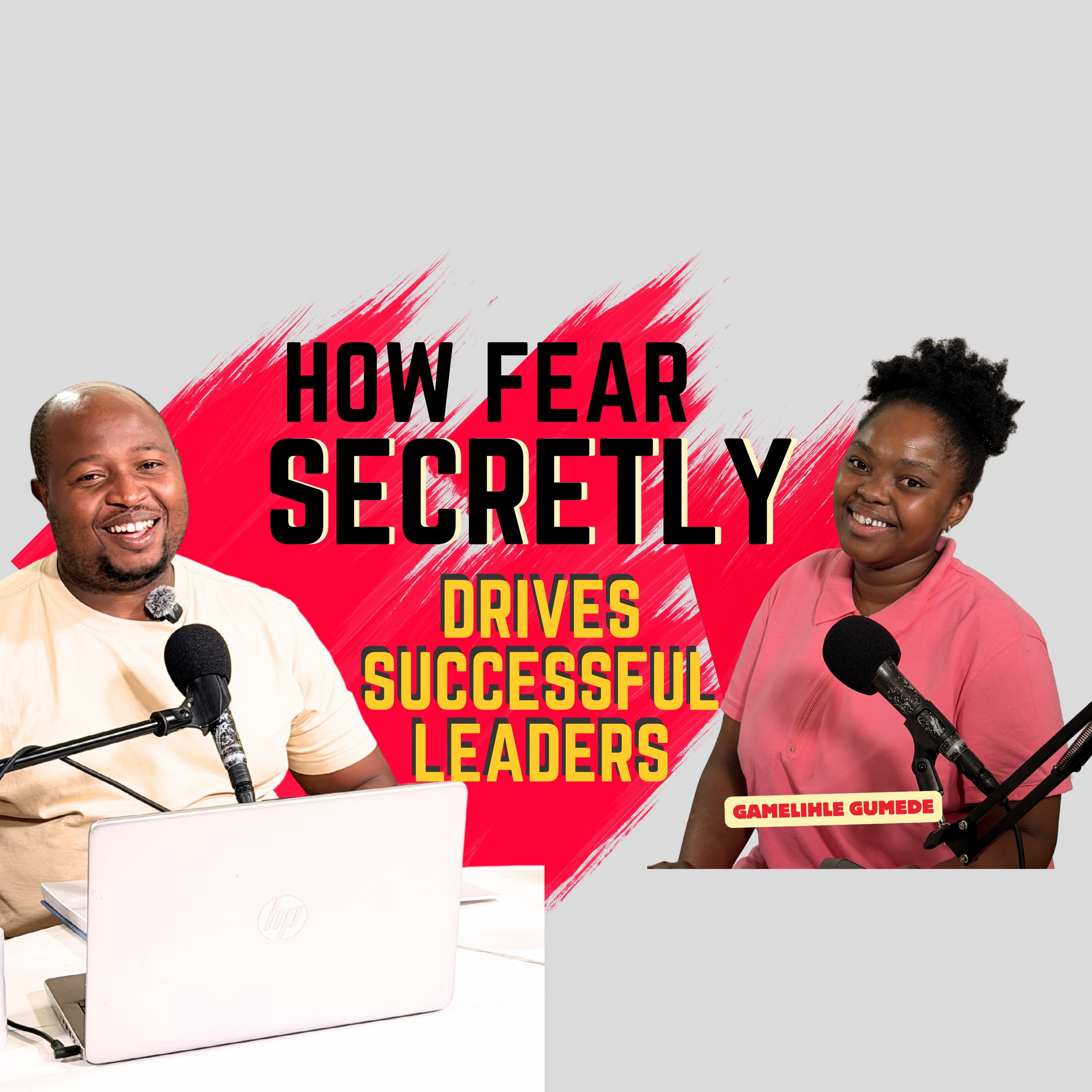 How Fear Secretly Drives Successful Leaders episode artwork