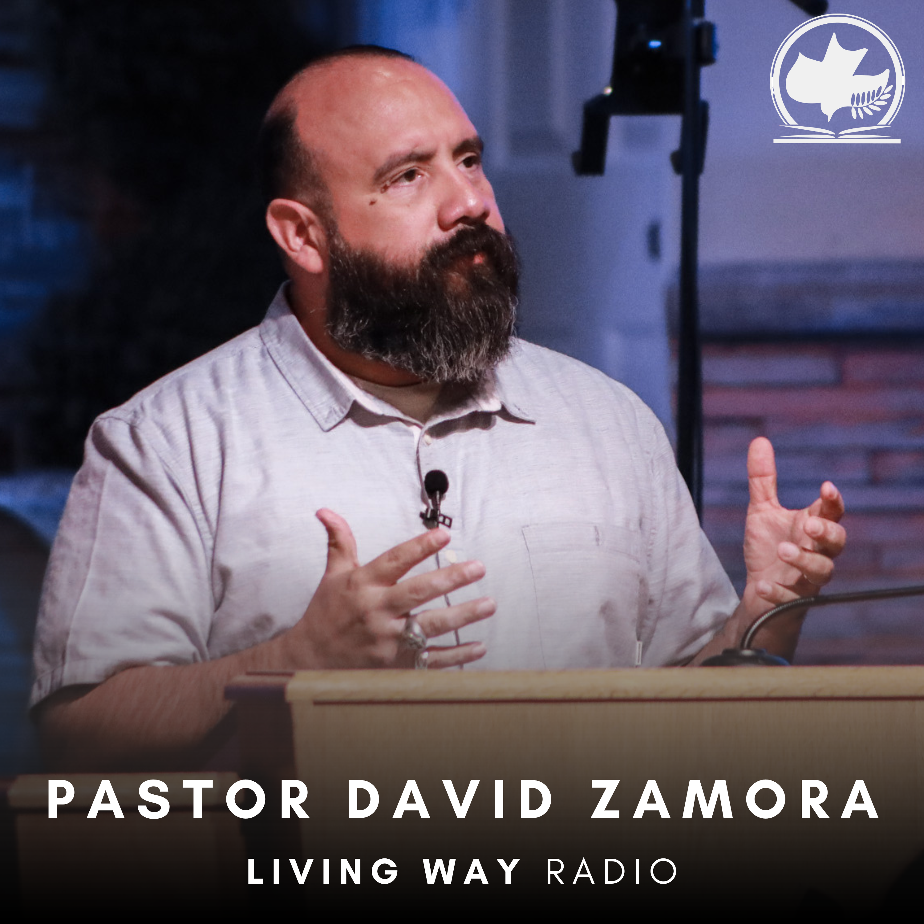 Pastor David Zamora | Living Way Radio