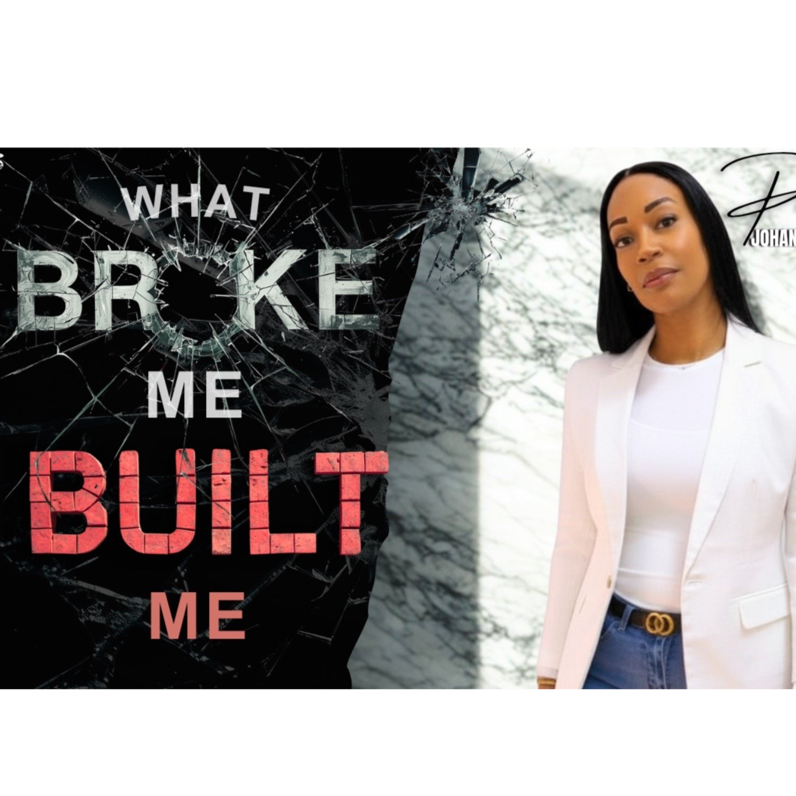 Pastor Johanna Almeida- "What Broke Me Built Me" episode artwork