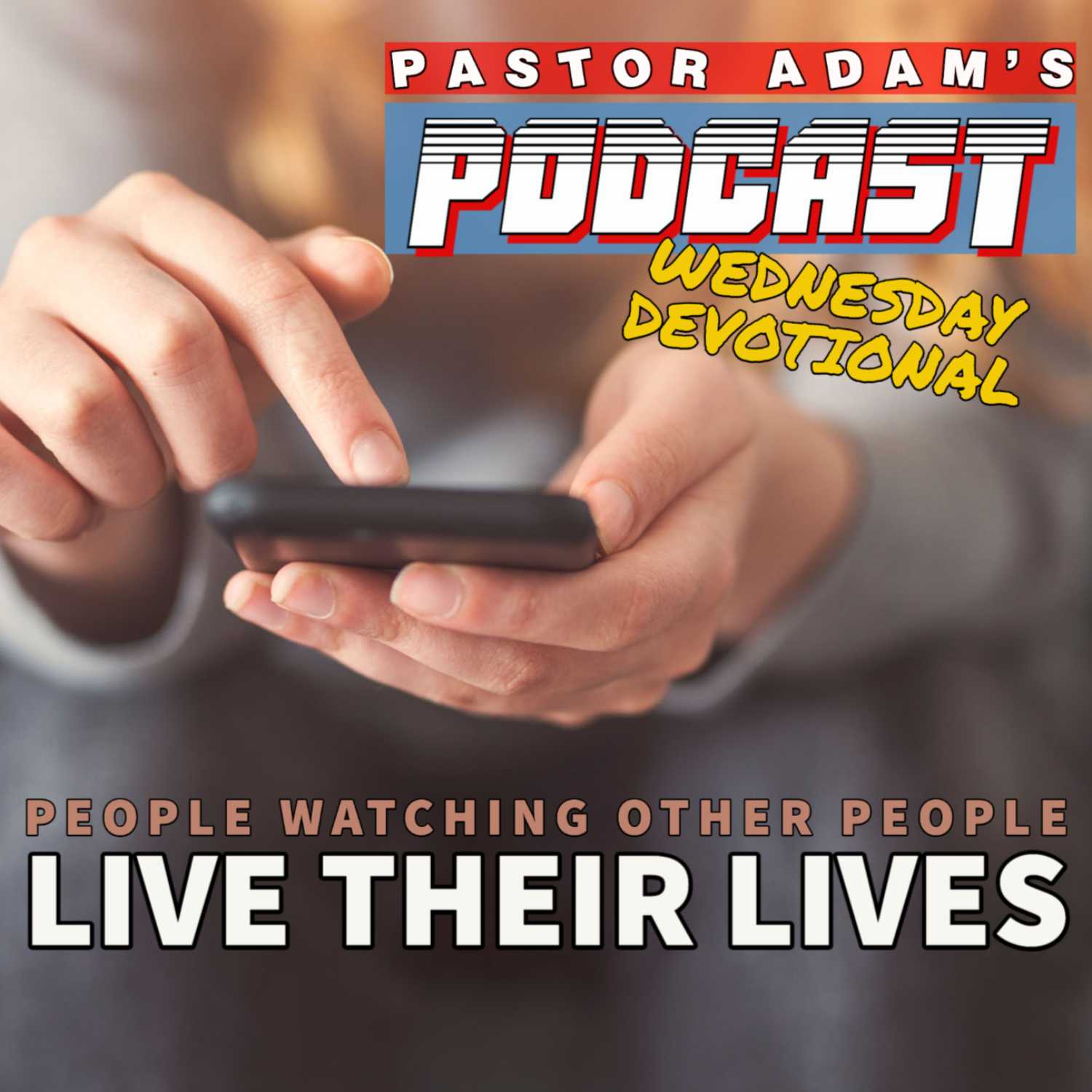 PASTOR ADAM\'S PODCAST
