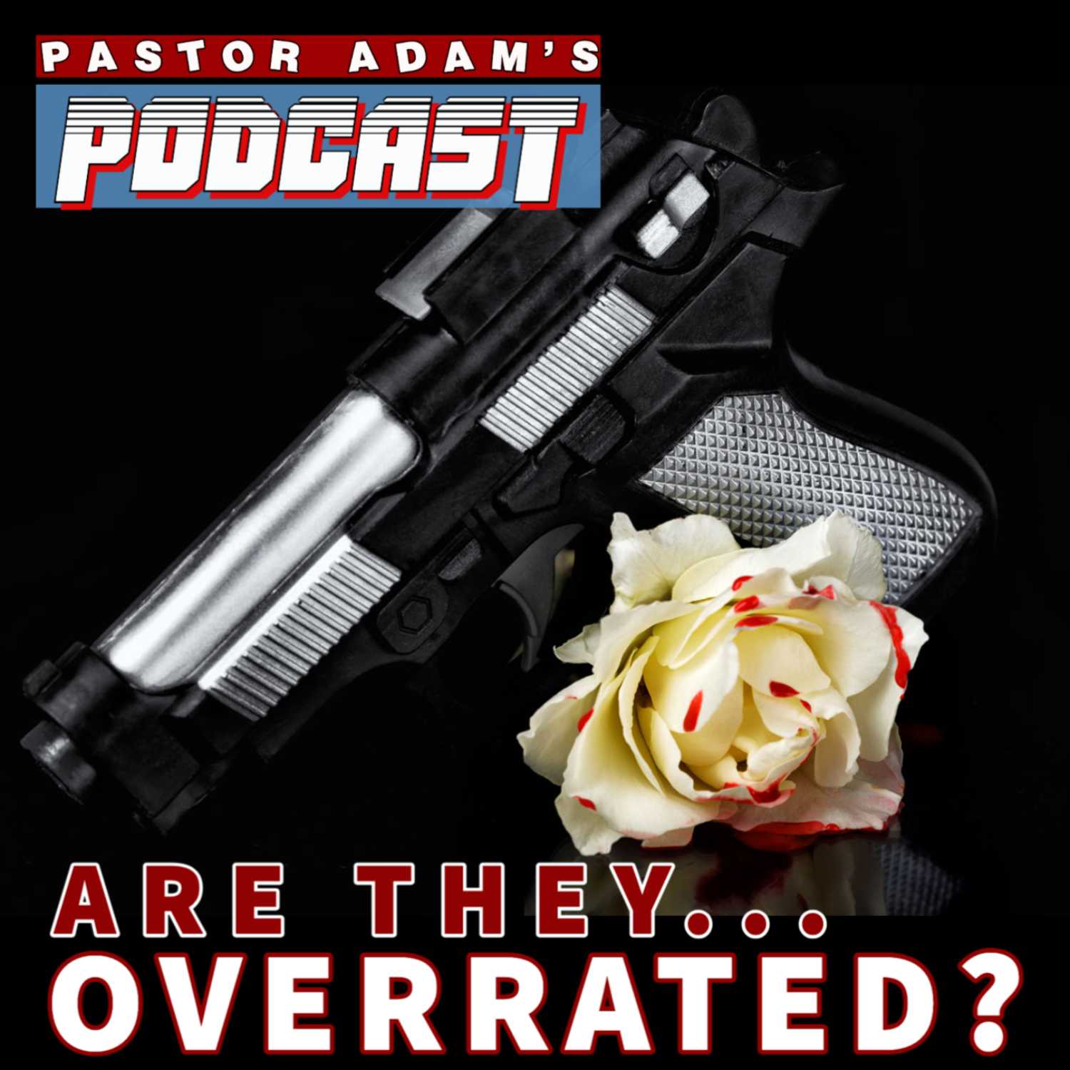 PASTOR ADAM\'S PODCAST