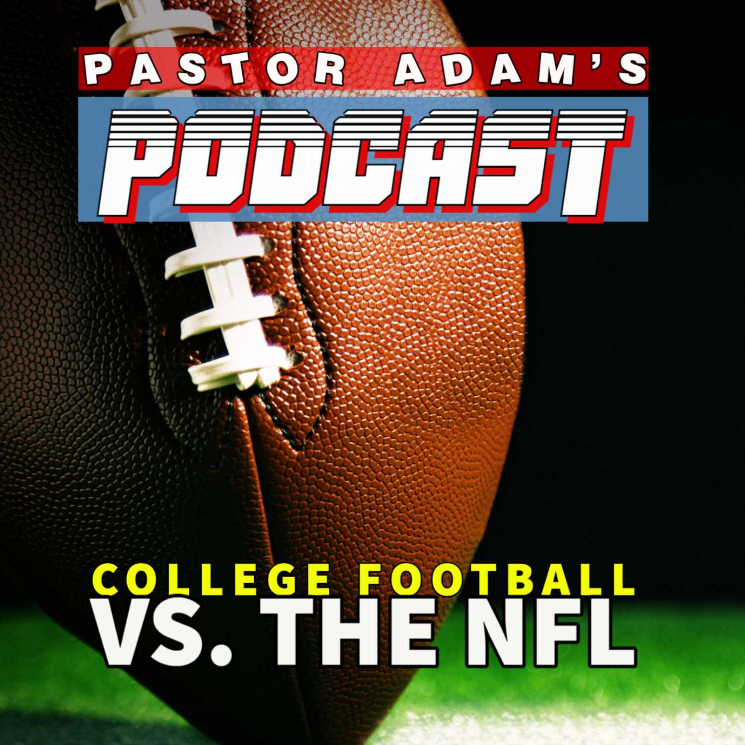PASTOR ADAM\'S PODCAST