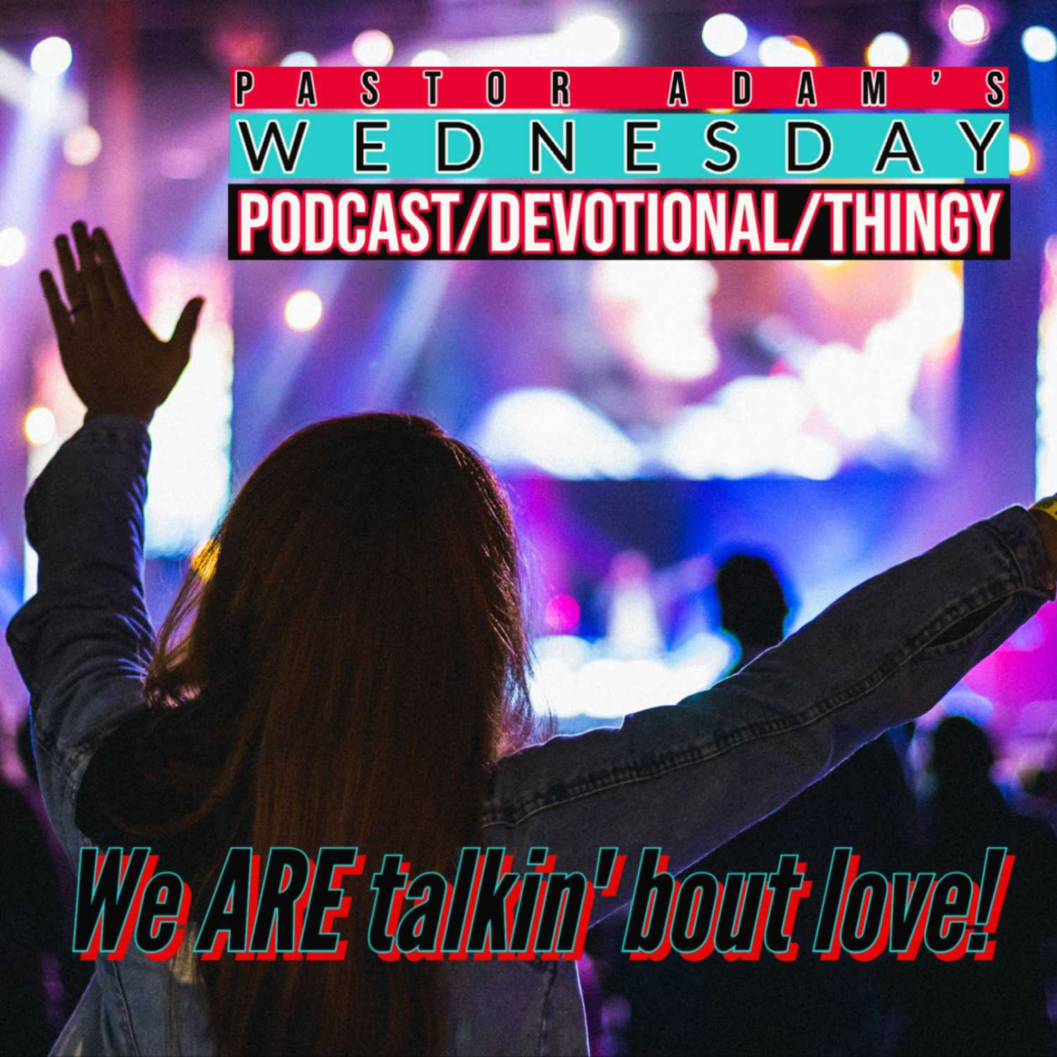 PASTOR ADAM\'S PODCAST