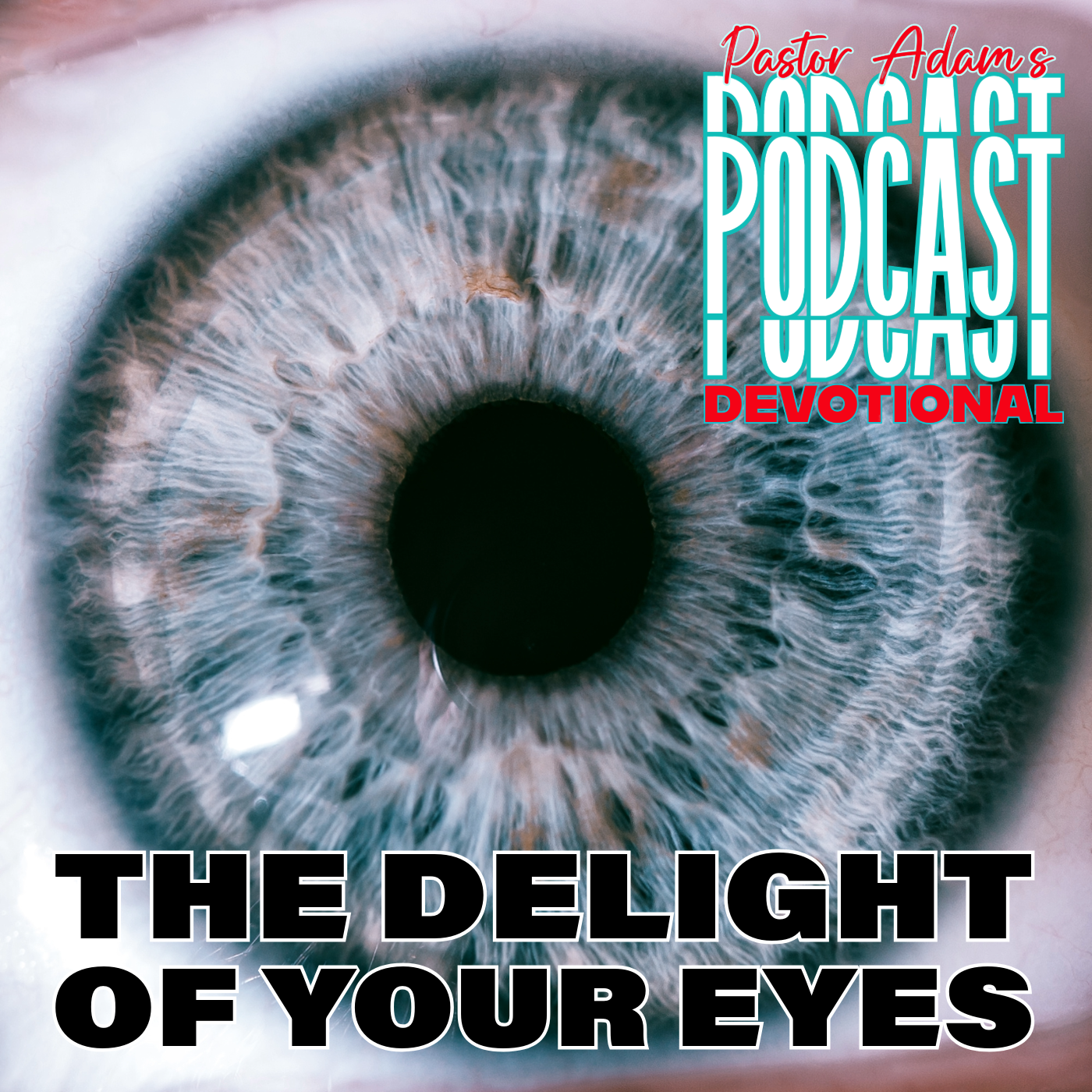PASTOR ADAM\'S PODCAST