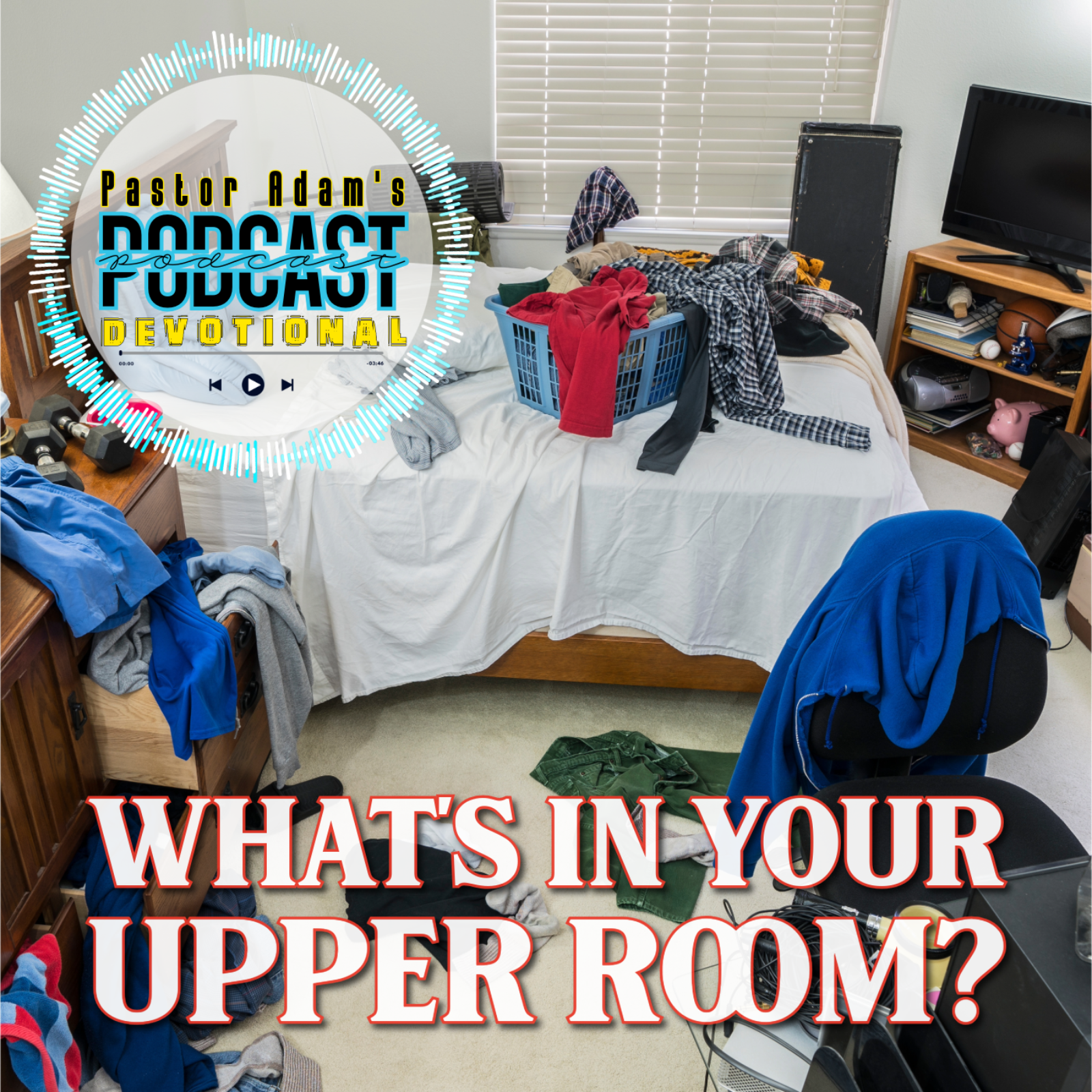 What's In Your Upper Room?