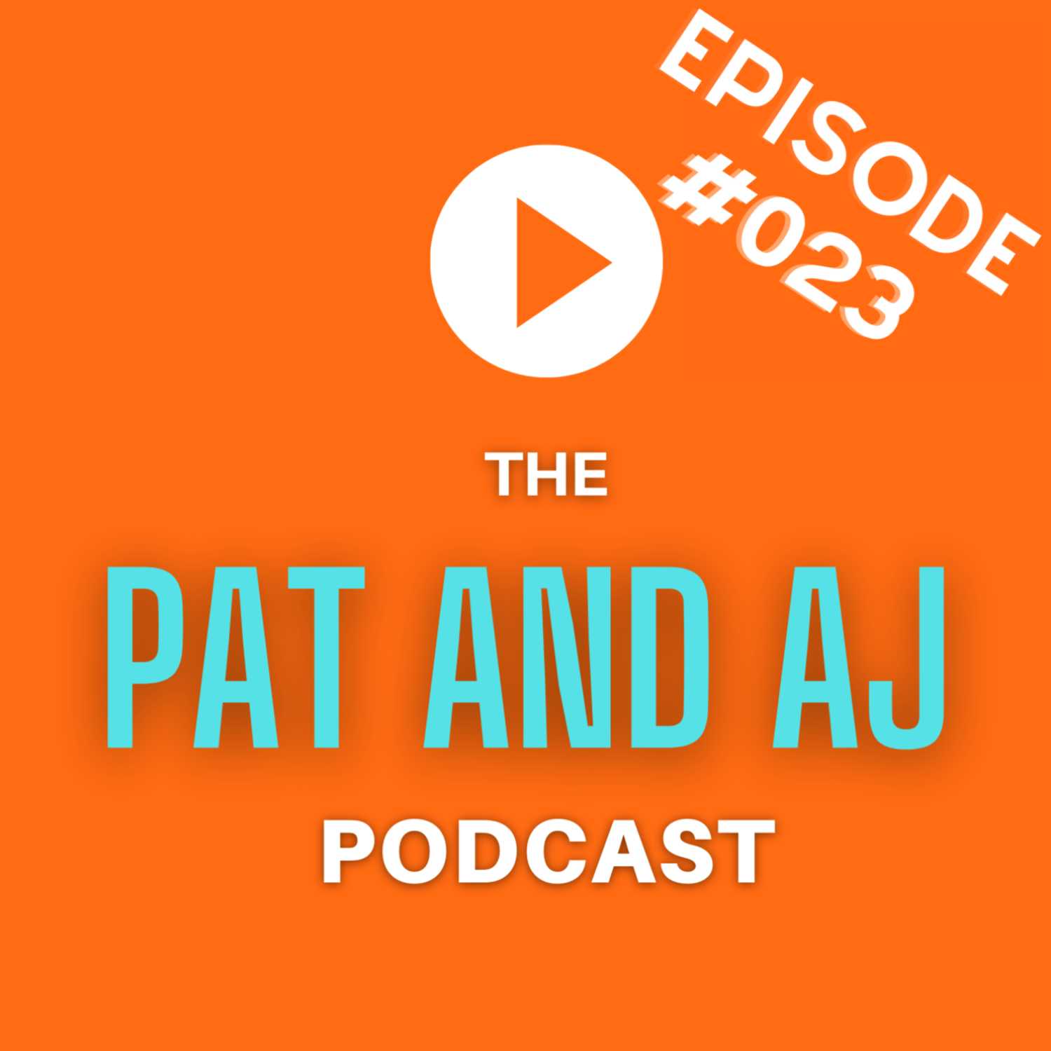 The Pat and AJ Podcast