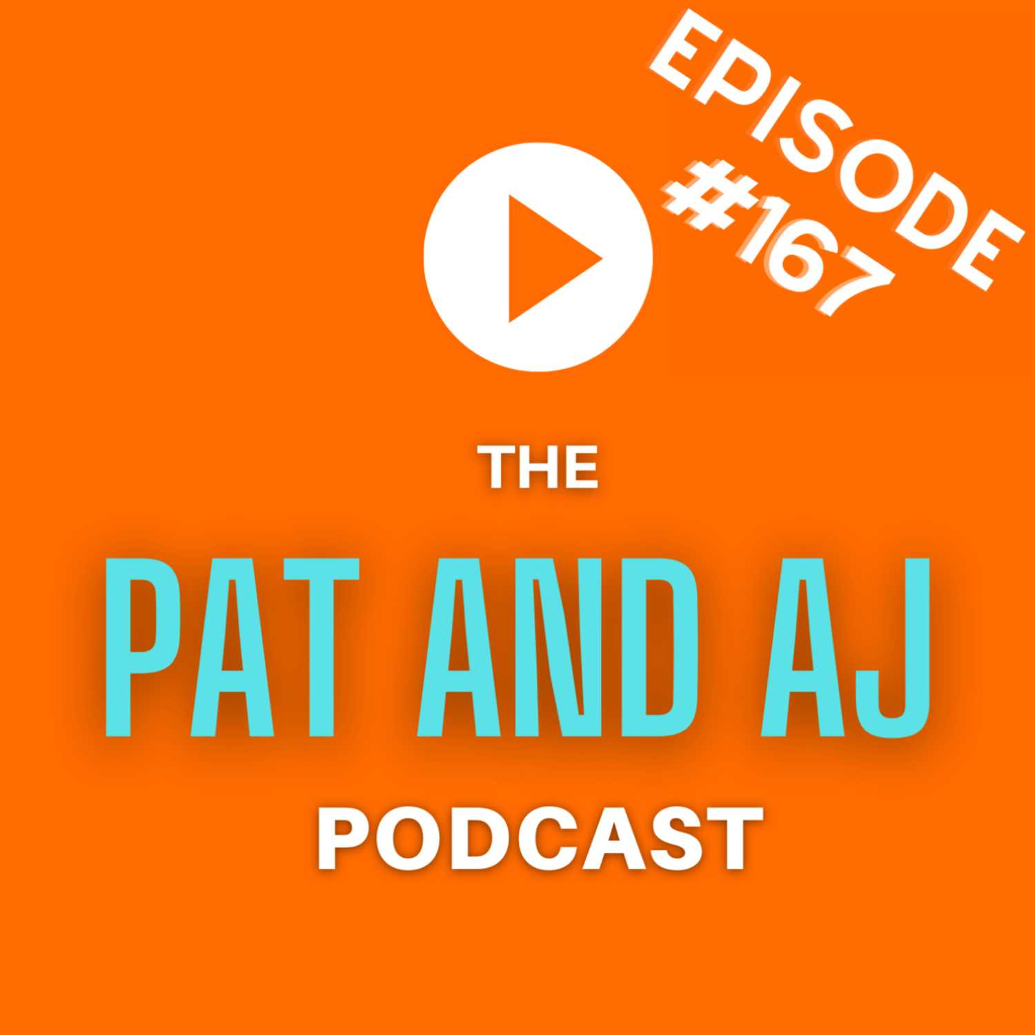 The Pat and AJ Podcast
