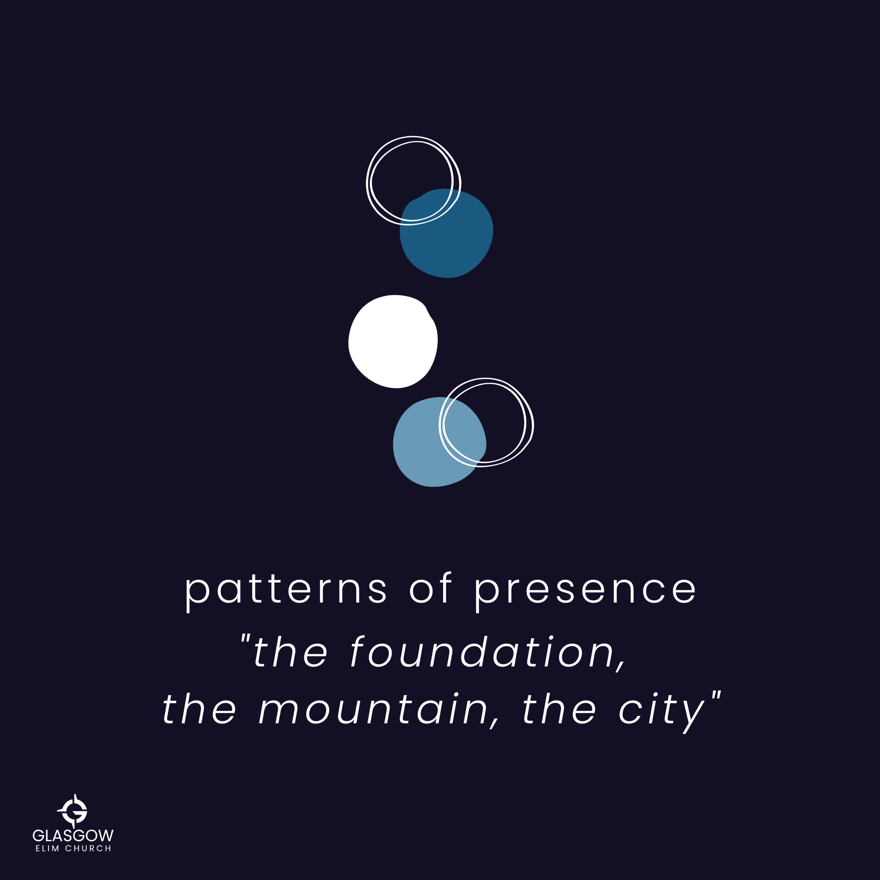 Patterns of Presence- Day 6- The Foundation, the Mountain, the City