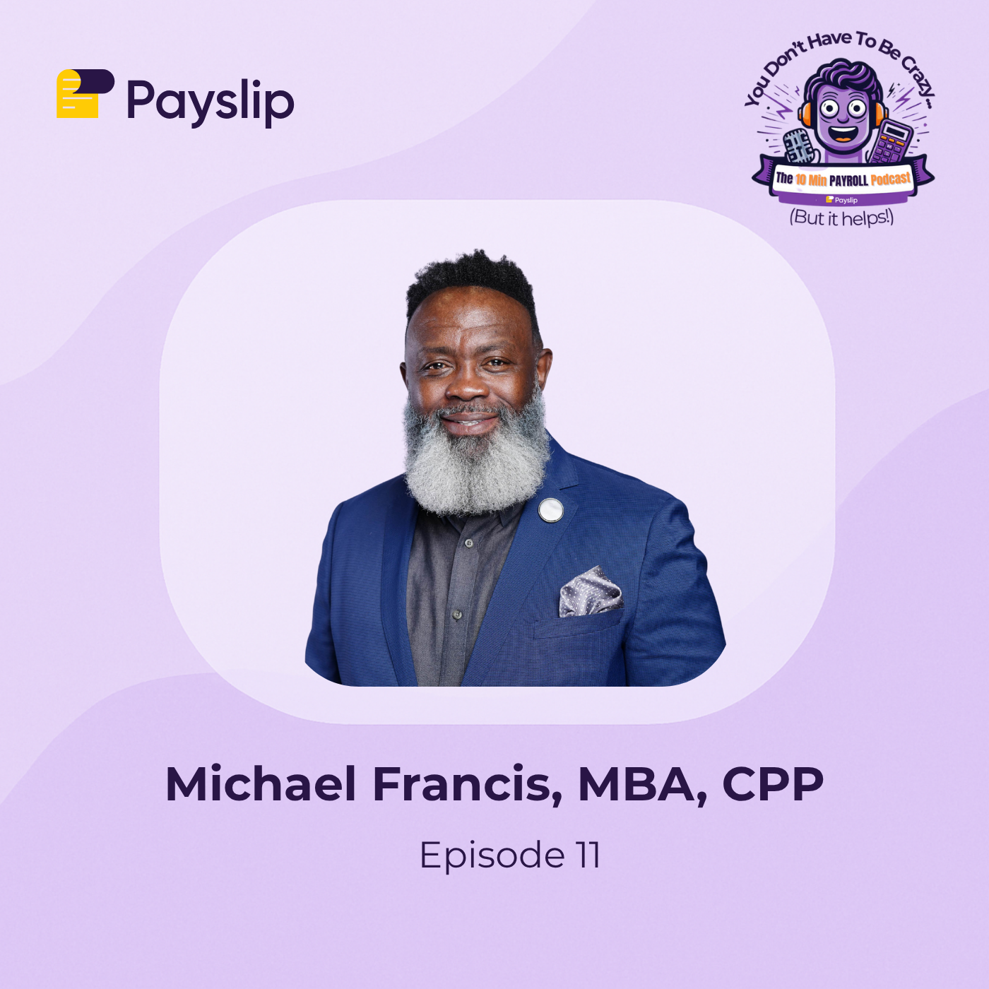 You Don\'t Have to Be Crazy, The 10 Minute Payroll Podcast.