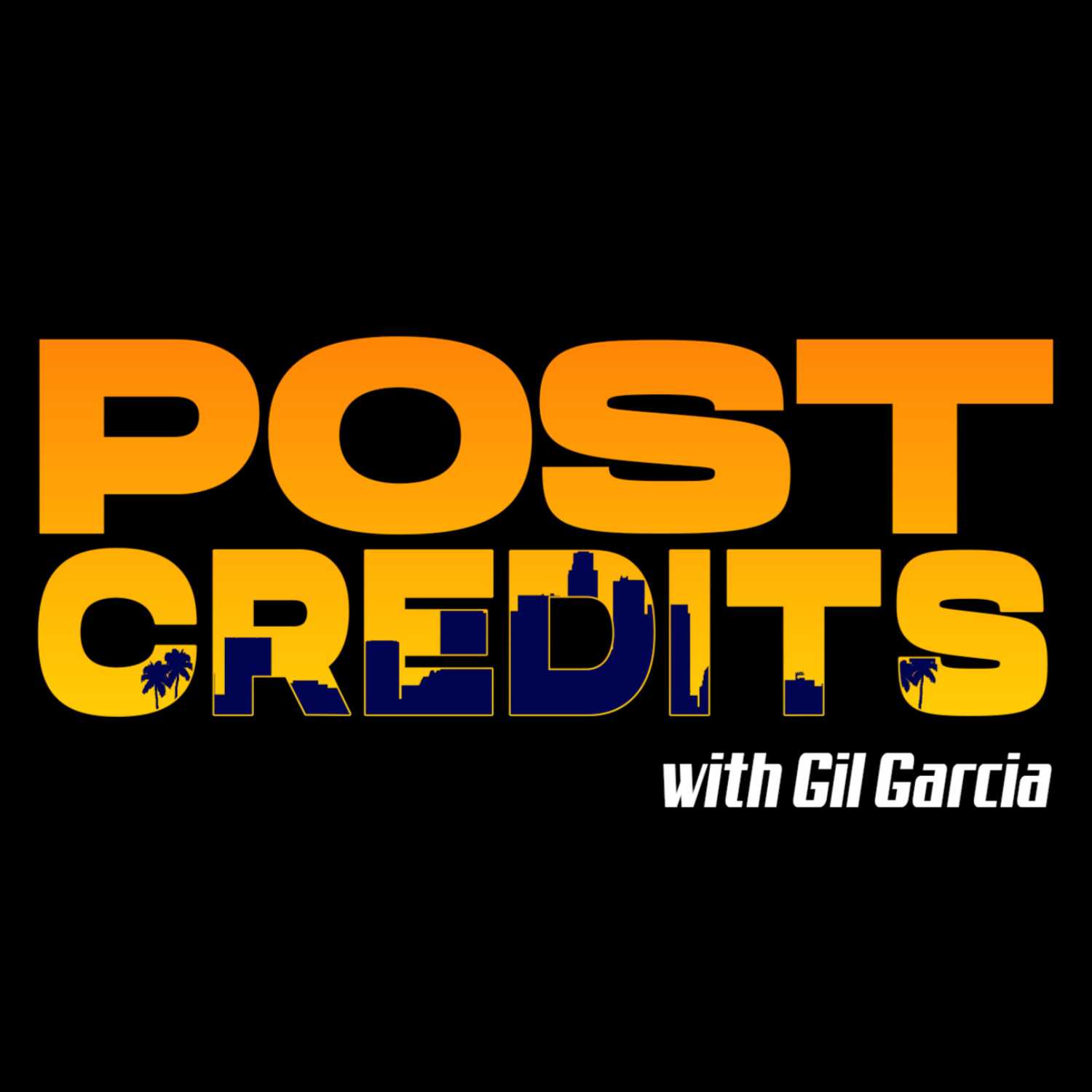 Post Credits with Gil Garcia