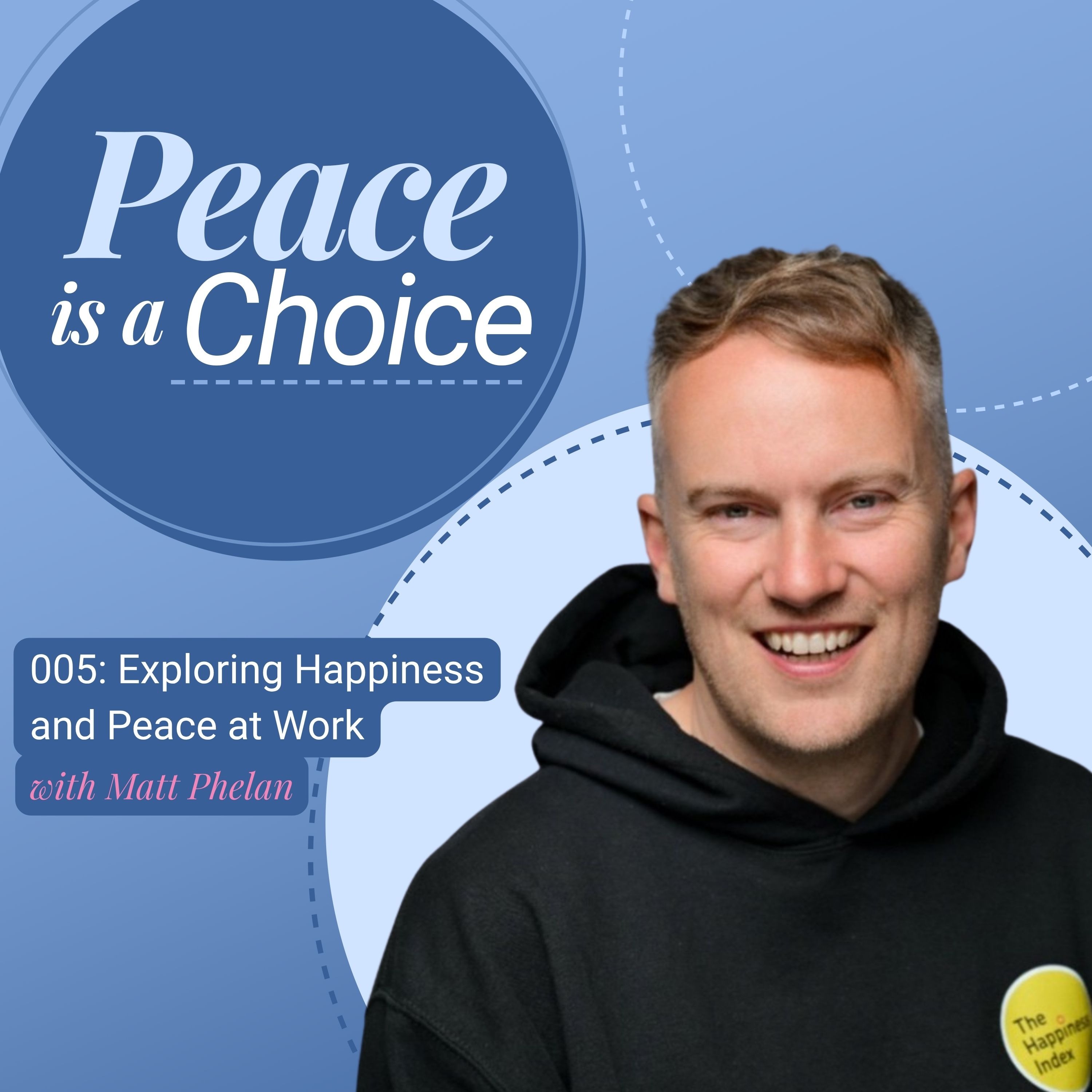 Exploring Happiness and Peace in the Workplace with Matt Phelan