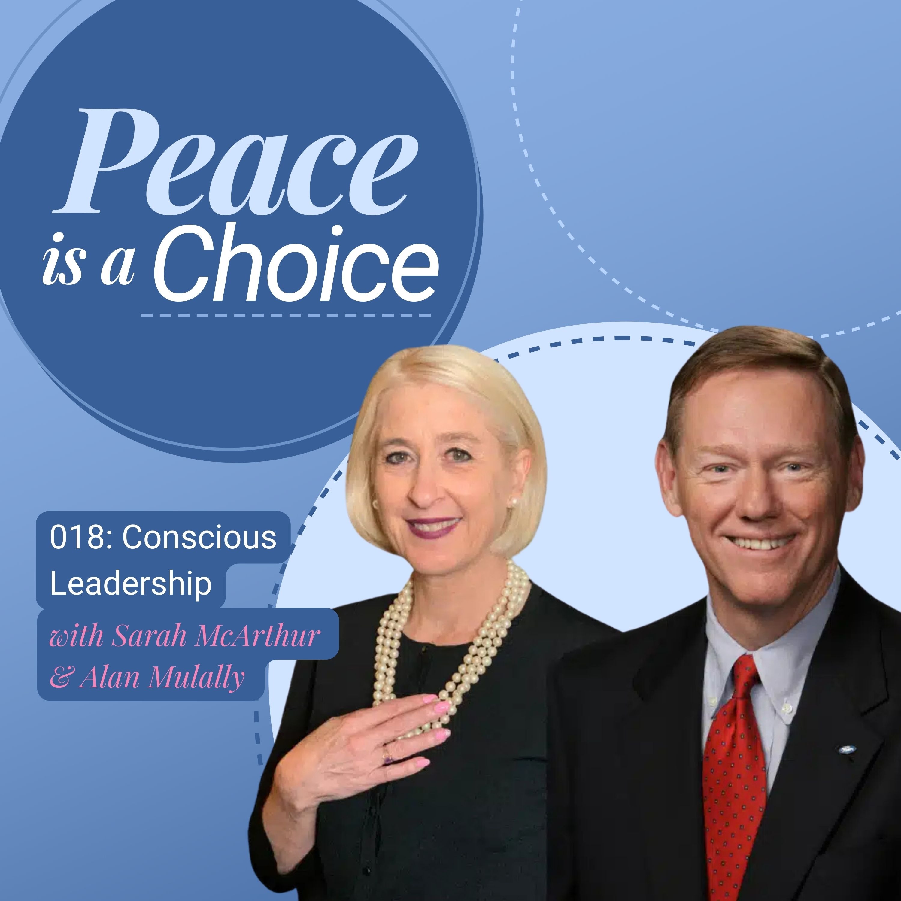 Conscious Leadership with Sarah McArthur & Alan Mulally