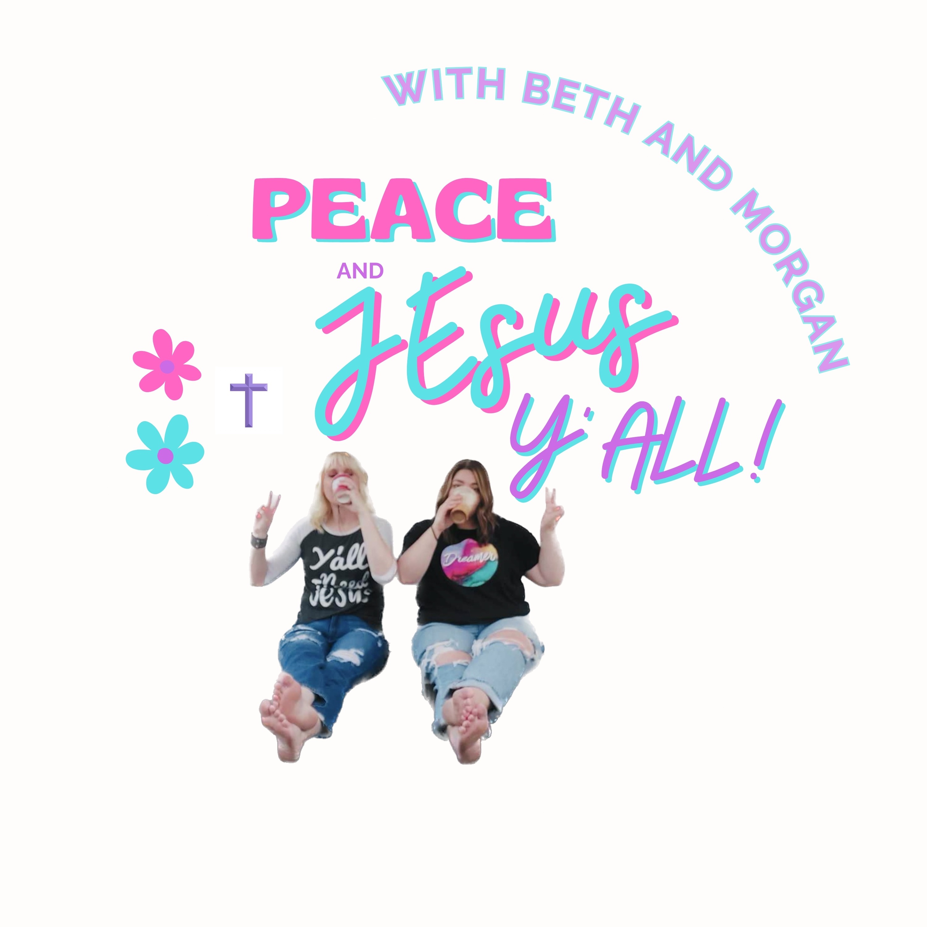Peace and Jesus y'all!