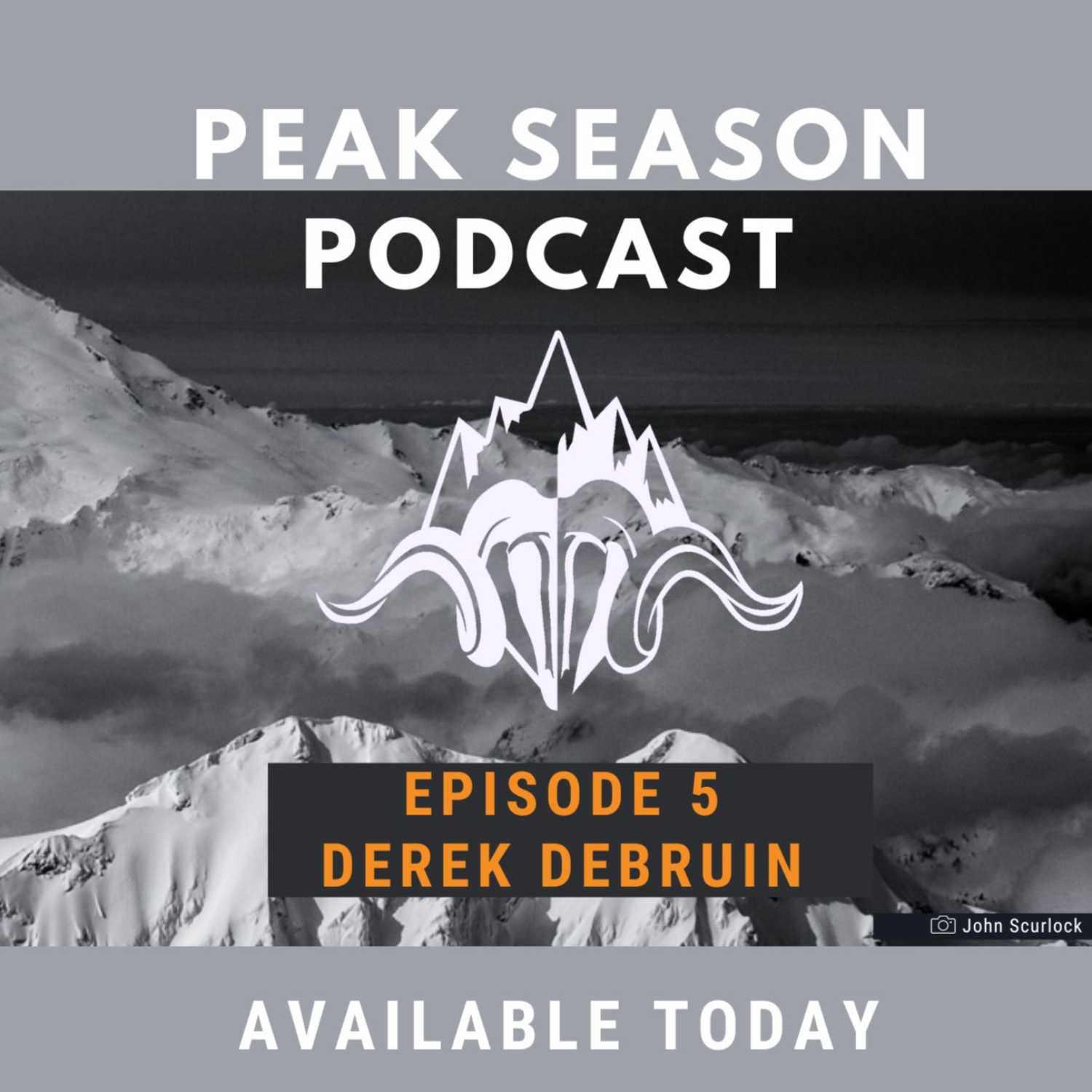 Peak Season Podcast | Episode 5 | Derek DeBruin