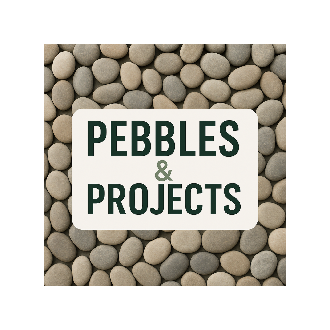 Pebbles and Projects