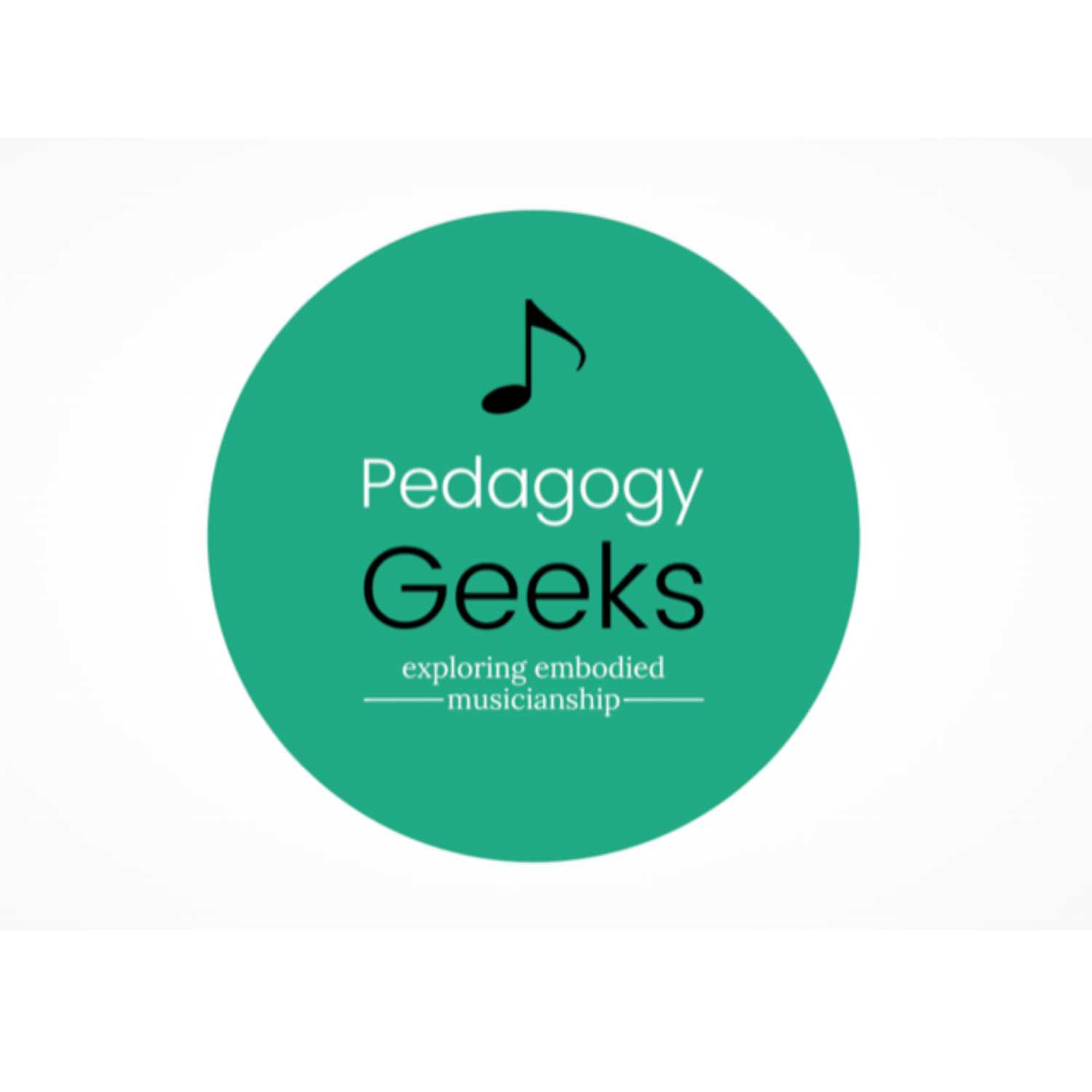 Pedagogy Geeks: Exploring Embodied Musicianship