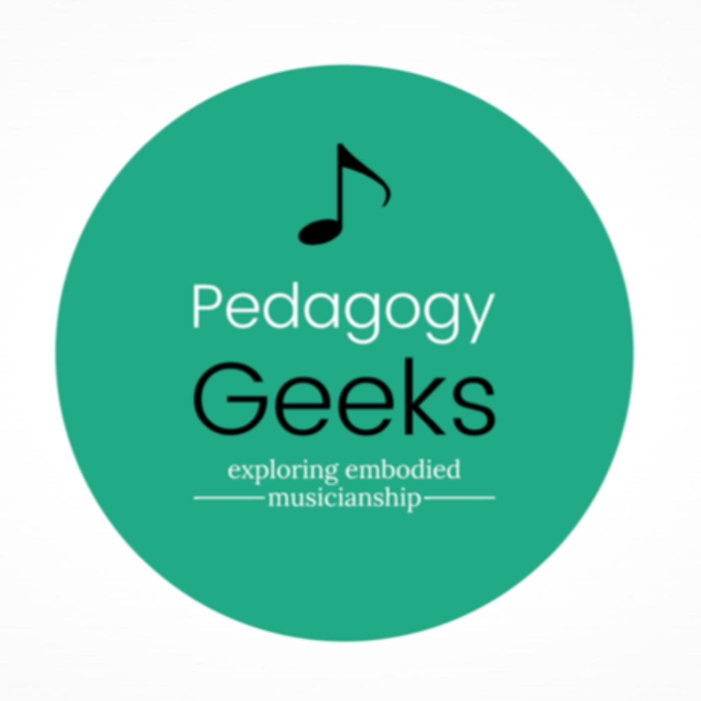 Pedagogy Geeks: Exploring Embodied Musicianship