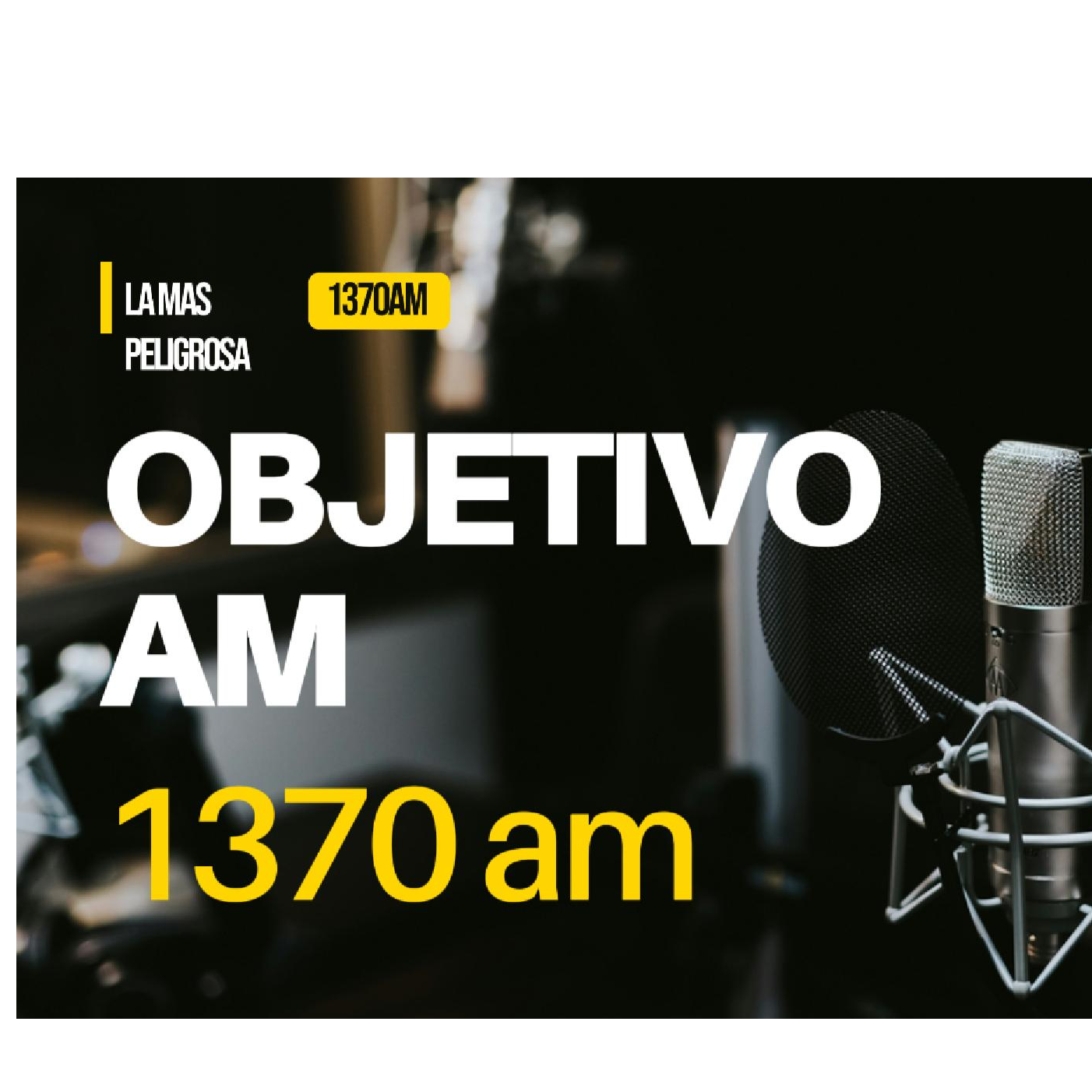 Radio 1370AM Peligrosa.mx Tlax/Pue ObjetivoAM 1370 AM