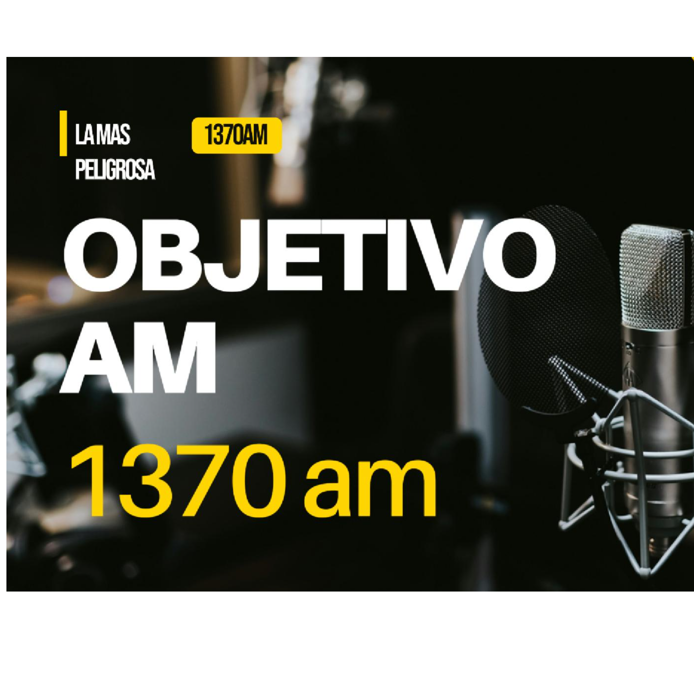 Radio 1370AM Peligrosa.mx Tlax/Pue ObjetivoAM 1370 AM