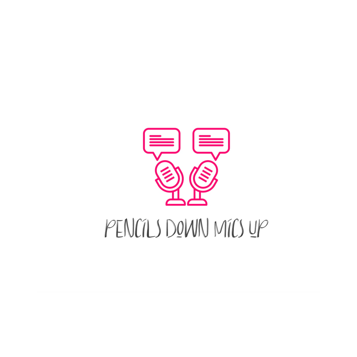 Pencils Down Mics Up