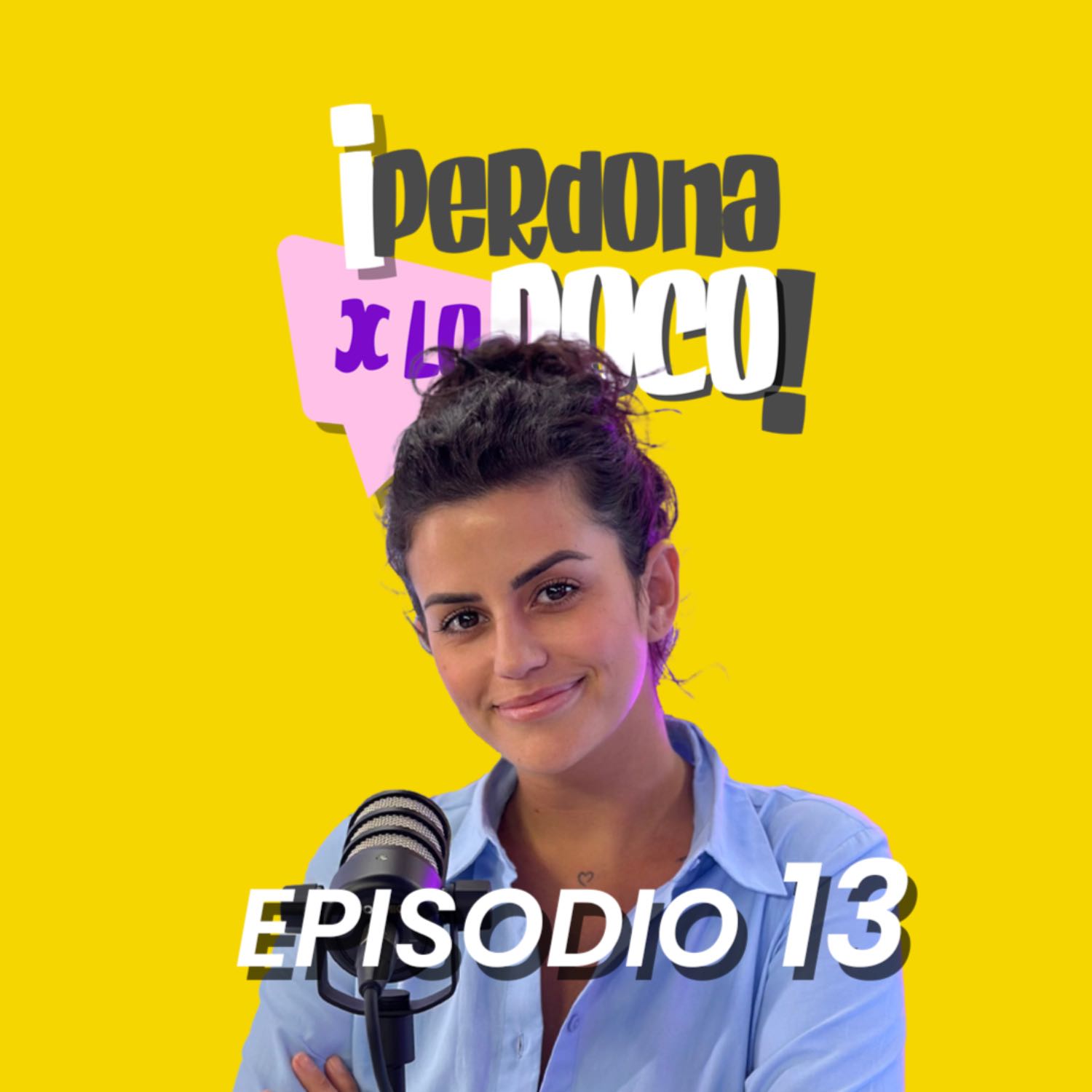 Perdona x lo poco Episodio 13 | LOLA ORTIZ