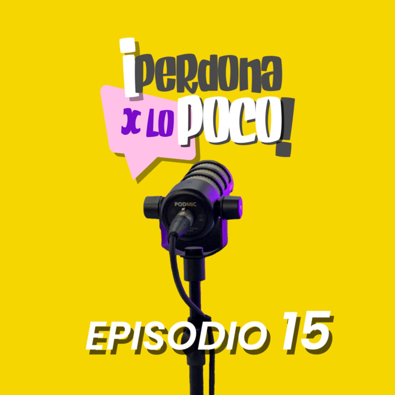 Perdona x lo poco Episodio 15 | NOS DAN PLANTÓN