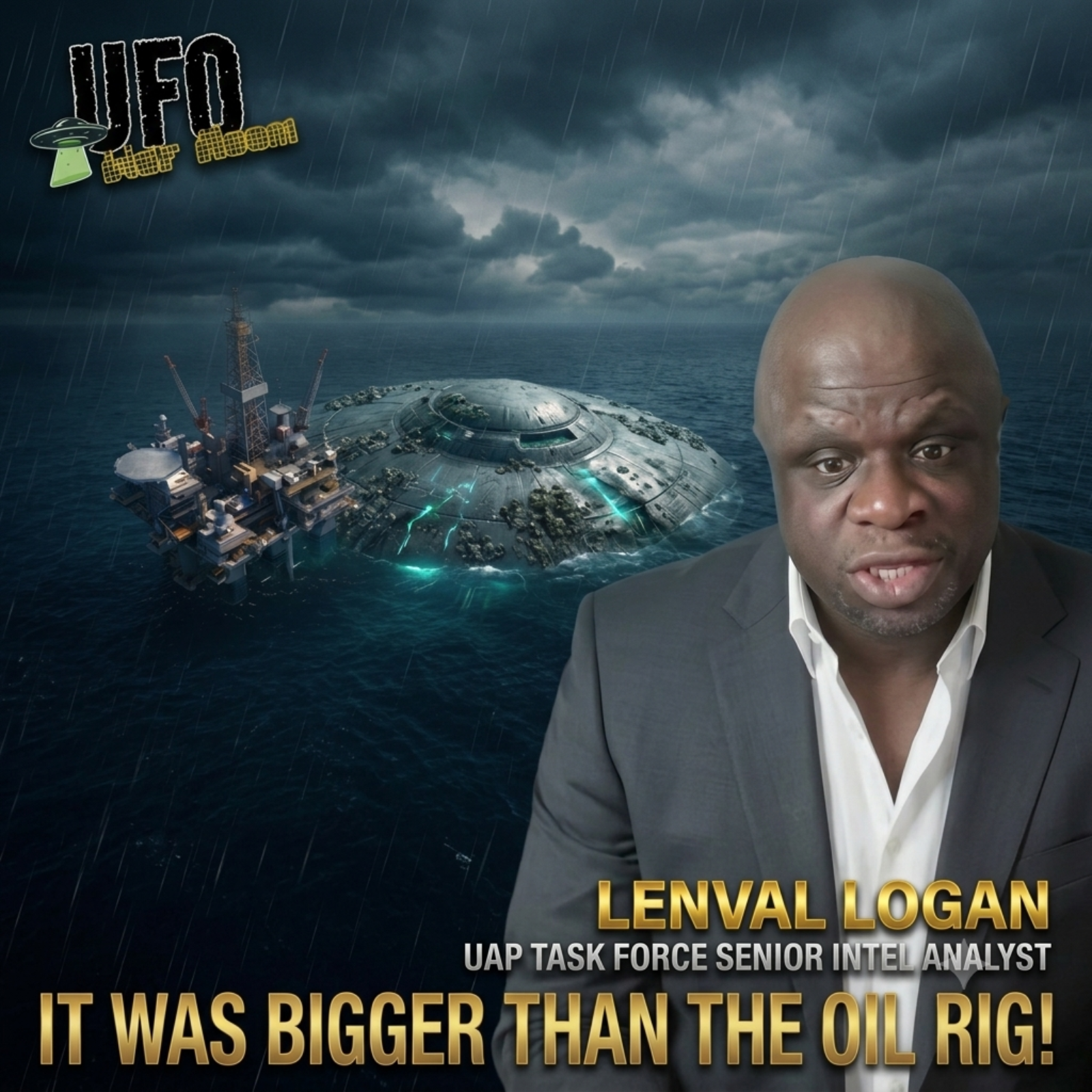 "It Was Bigger Than the Oil Rig!" | UAP Task Force Intel Analyst Lenval Logan Tells All episode artwork