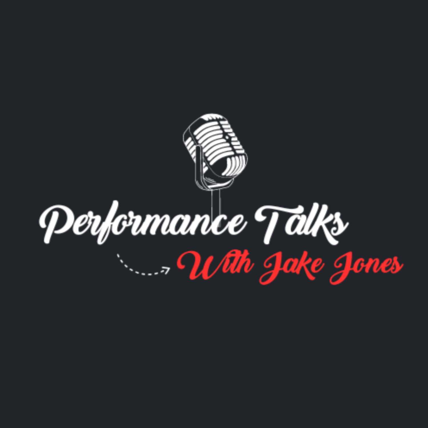 Performance Talks with Jake Jones podcast artwork